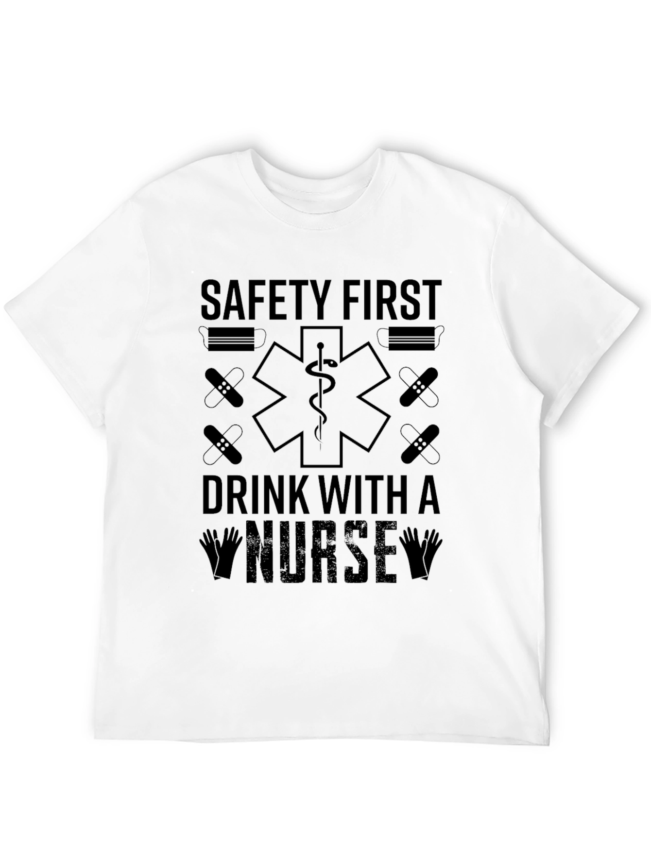 Safety First Drink With A Nurse Graphic Tee