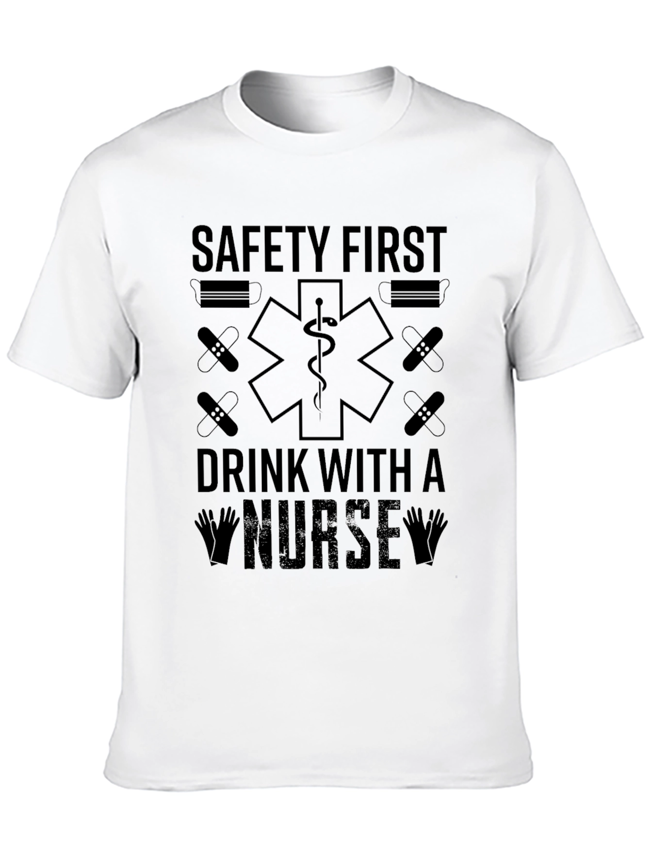 Safety First Drink With A Nurse Graphic Tee