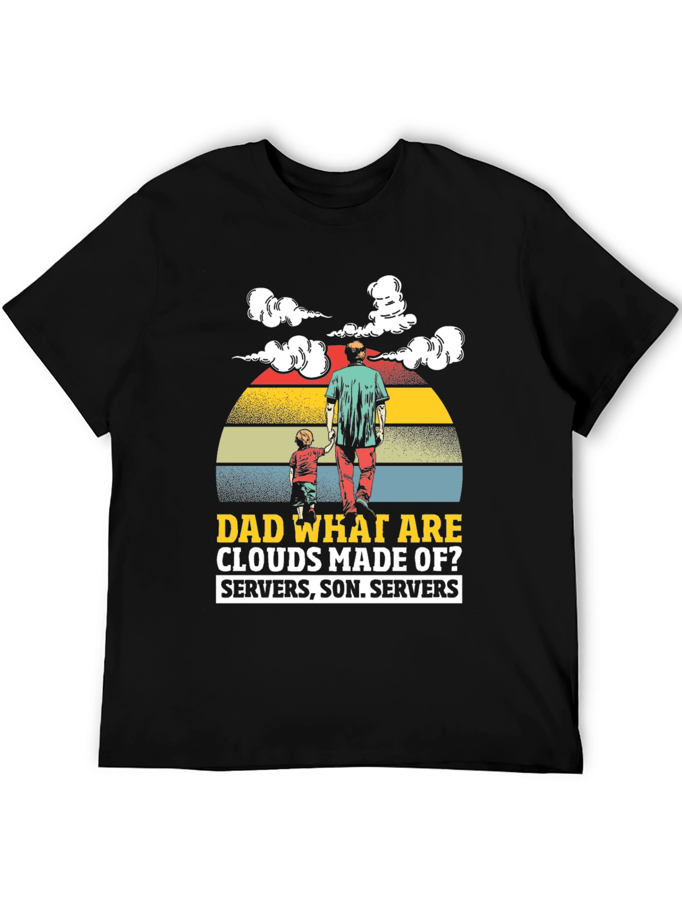 Dad What Are Clouds Made Of? Graphic T-Shirt