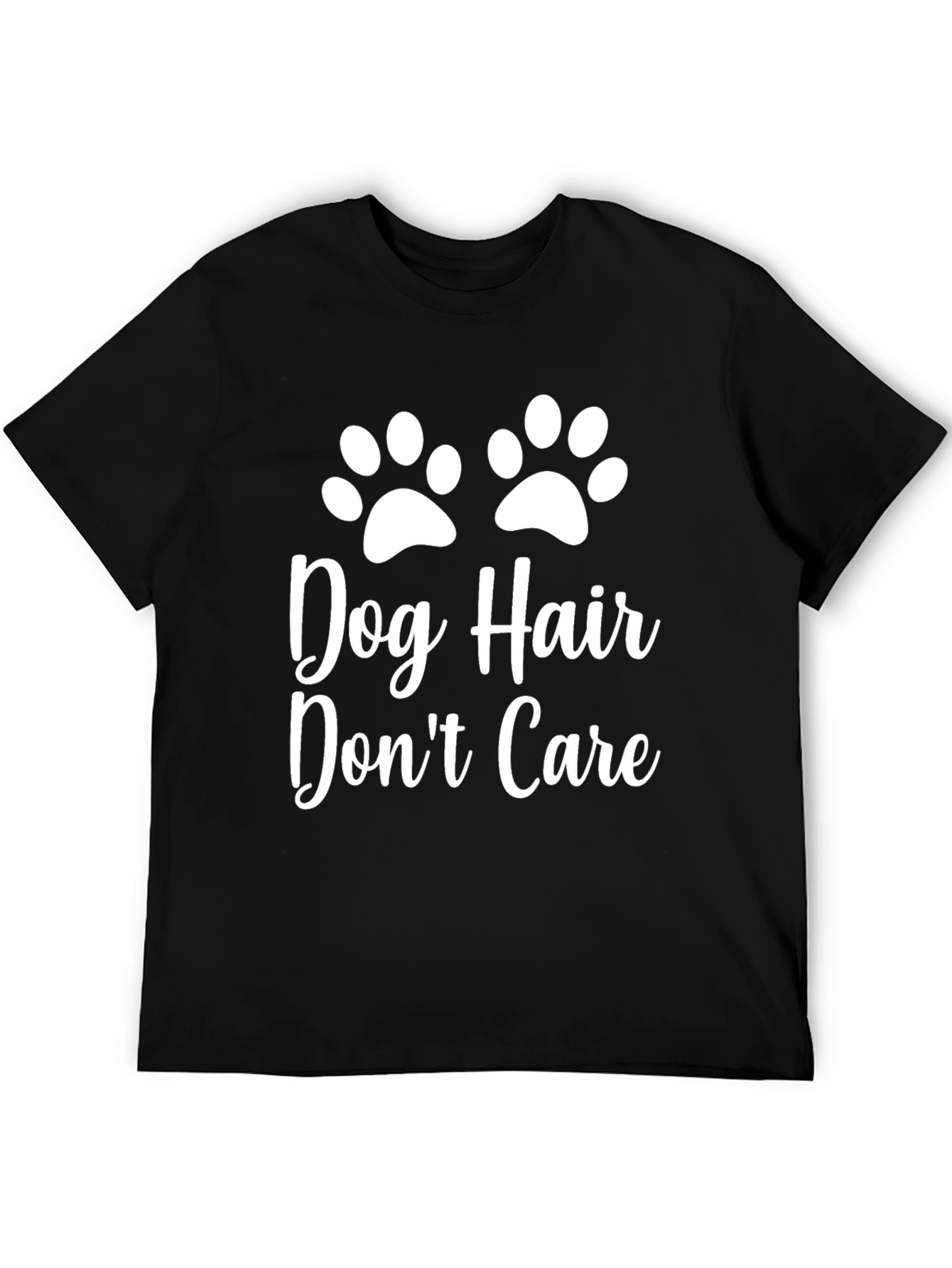 Dog Hair Dont Care T-Shirt