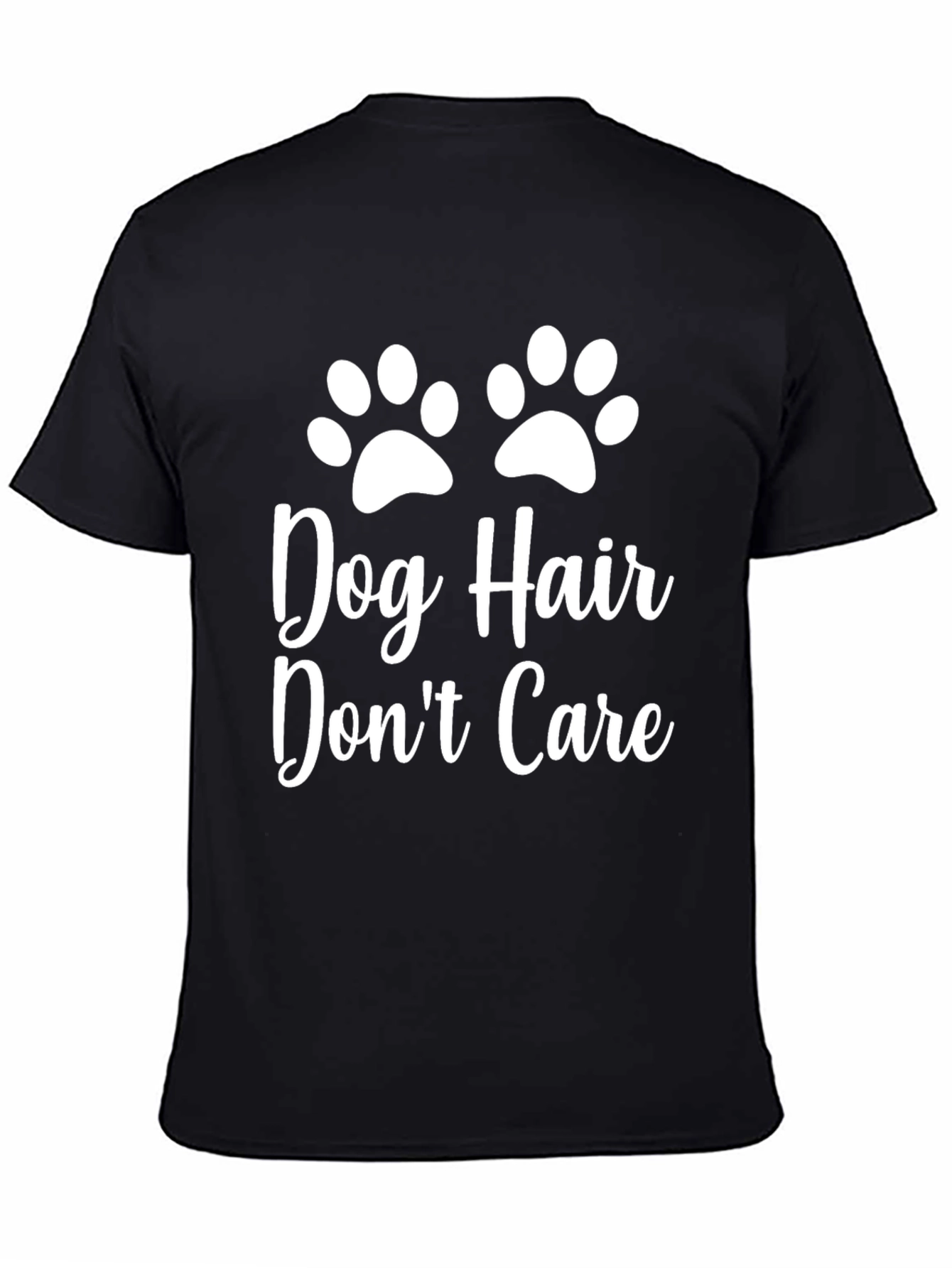 Dog Hair Dont Care T-Shirt