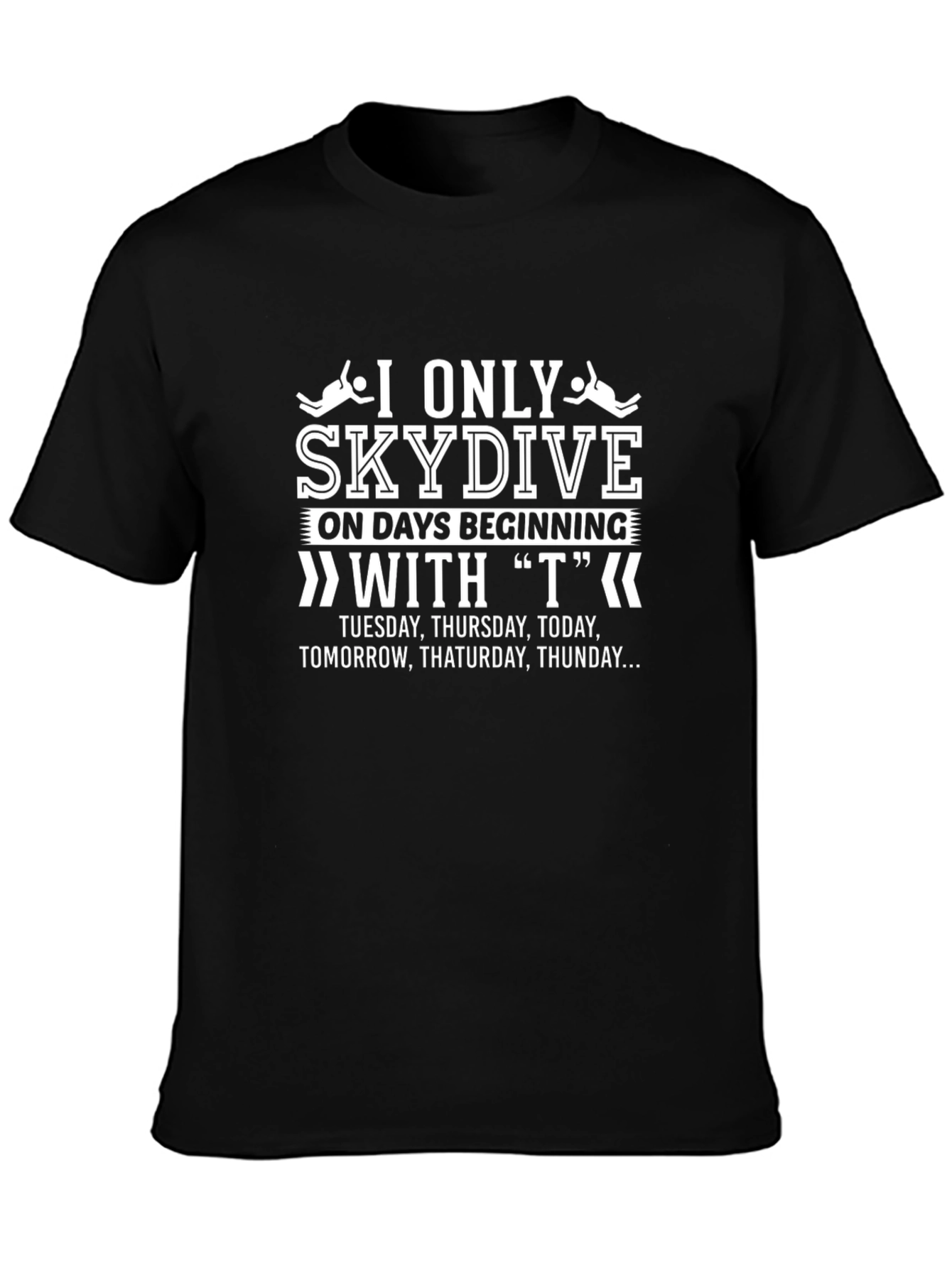Skydiving T Days T-Shirt