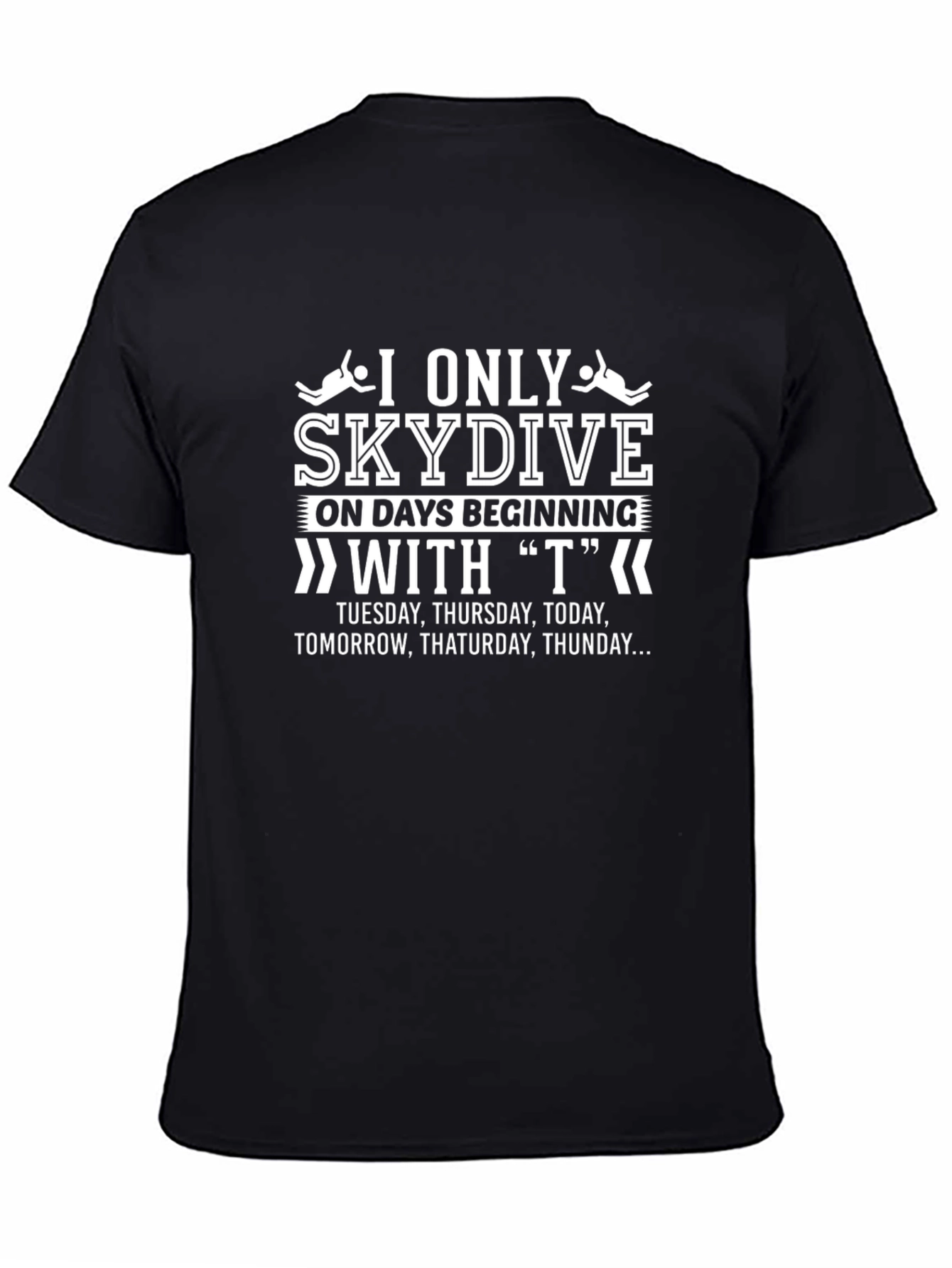 Skydiving T Days T-Shirt