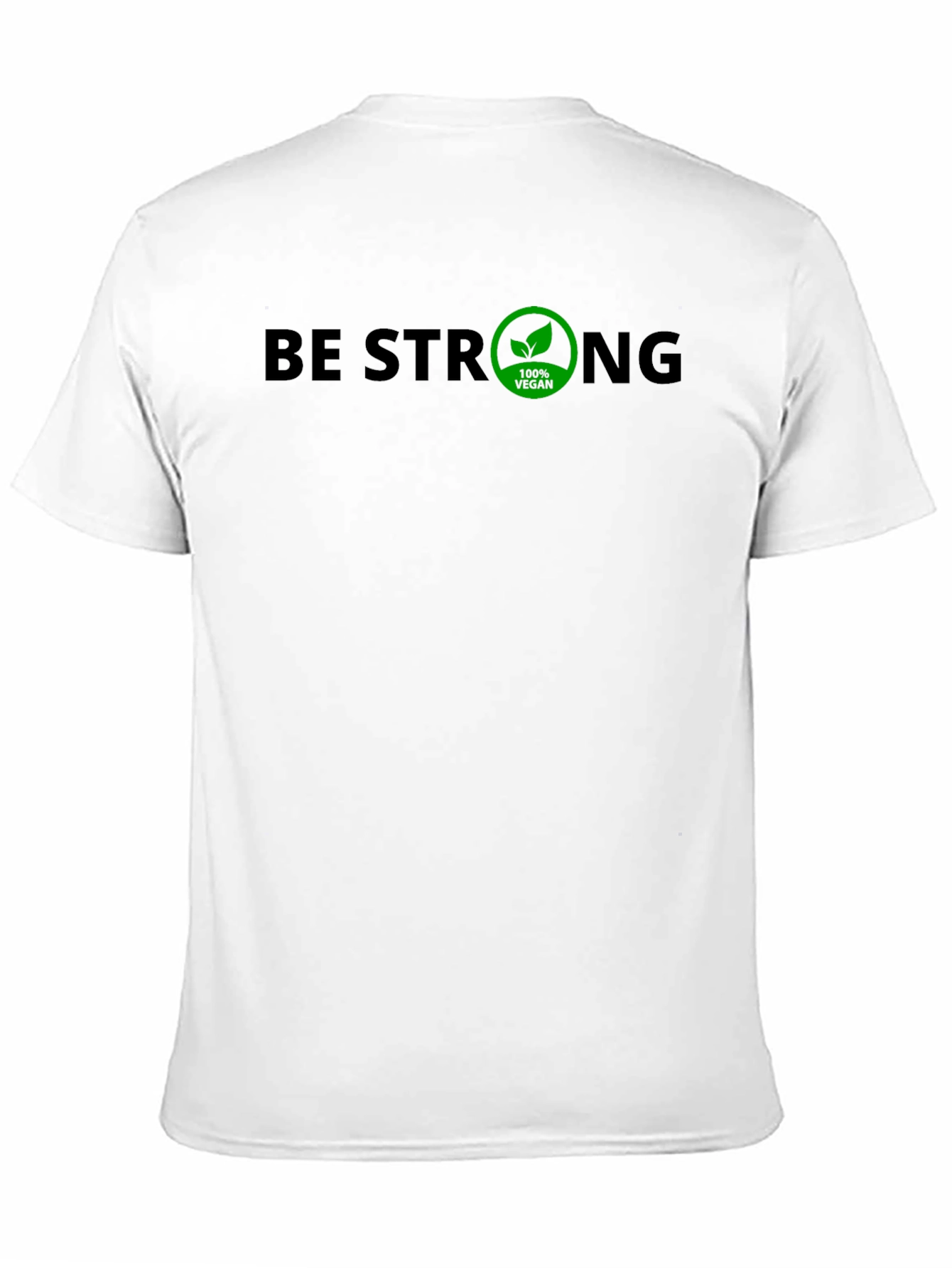 Be Strong 100% Vegan T-Shirt - Mens