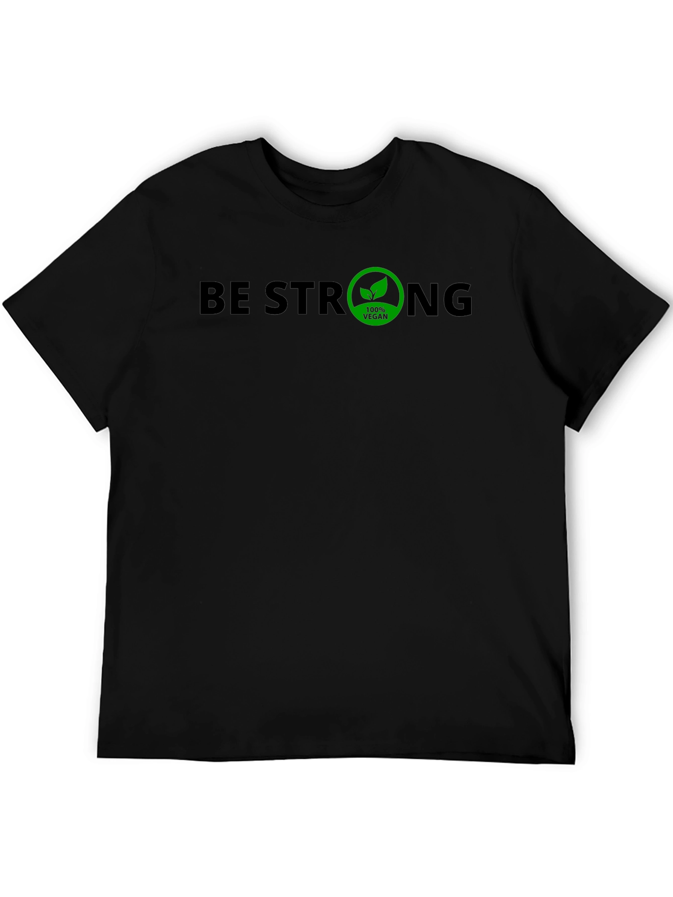 Be Strong 100% Vegan T-Shirt - Mens