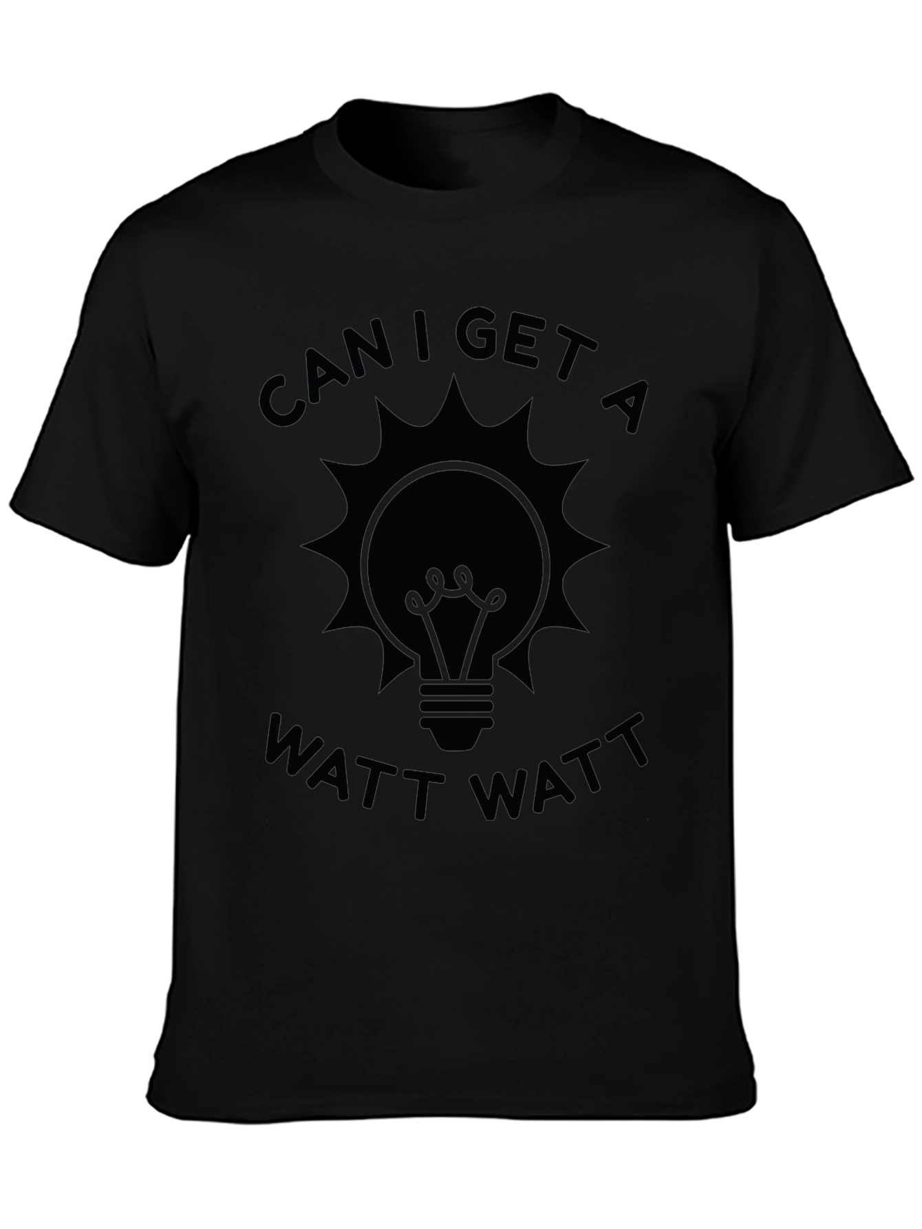 Can I Get A Watt Watt T-Shirt - Black