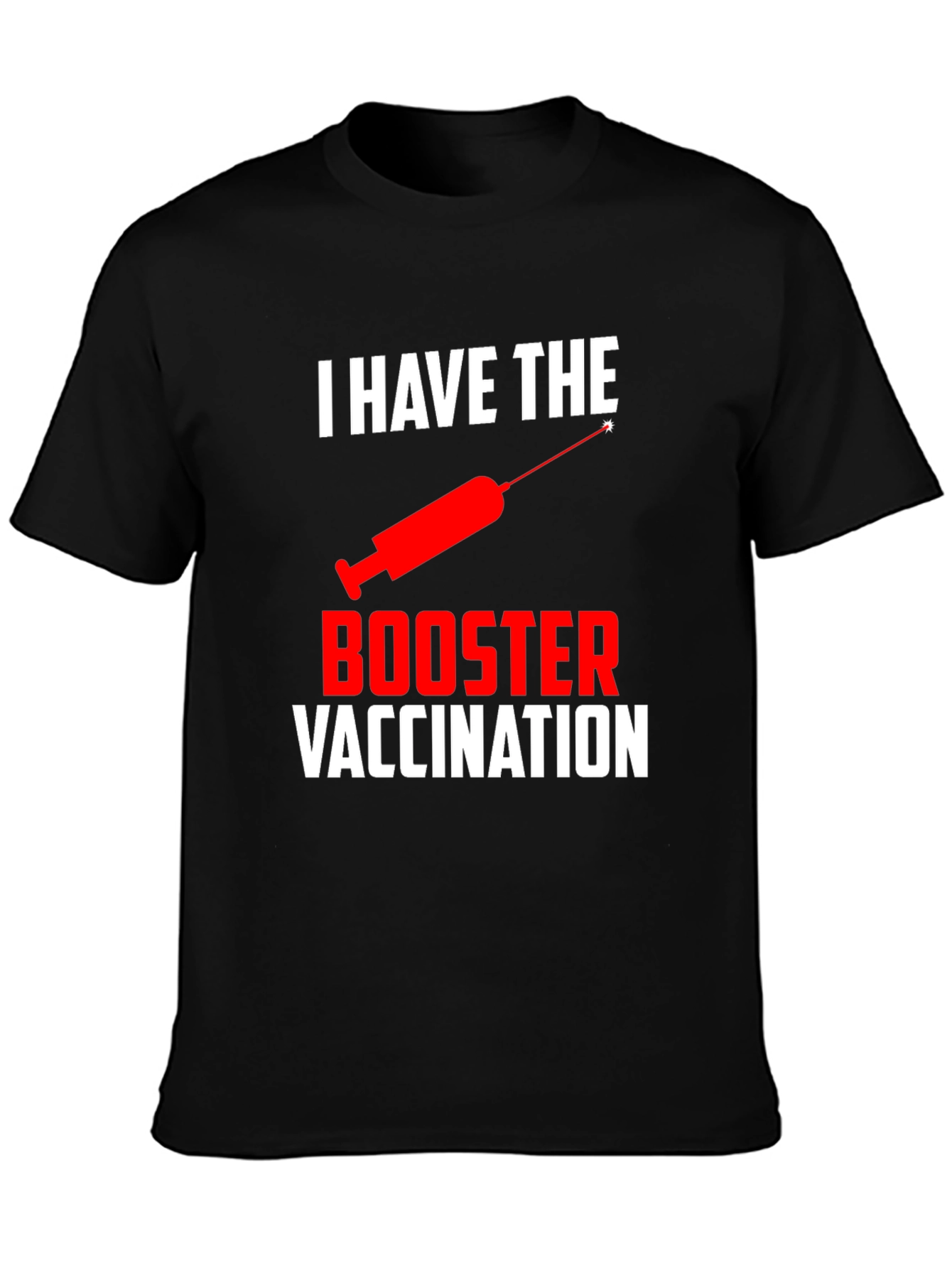I Have The Booster Vaccination T-Shirt
