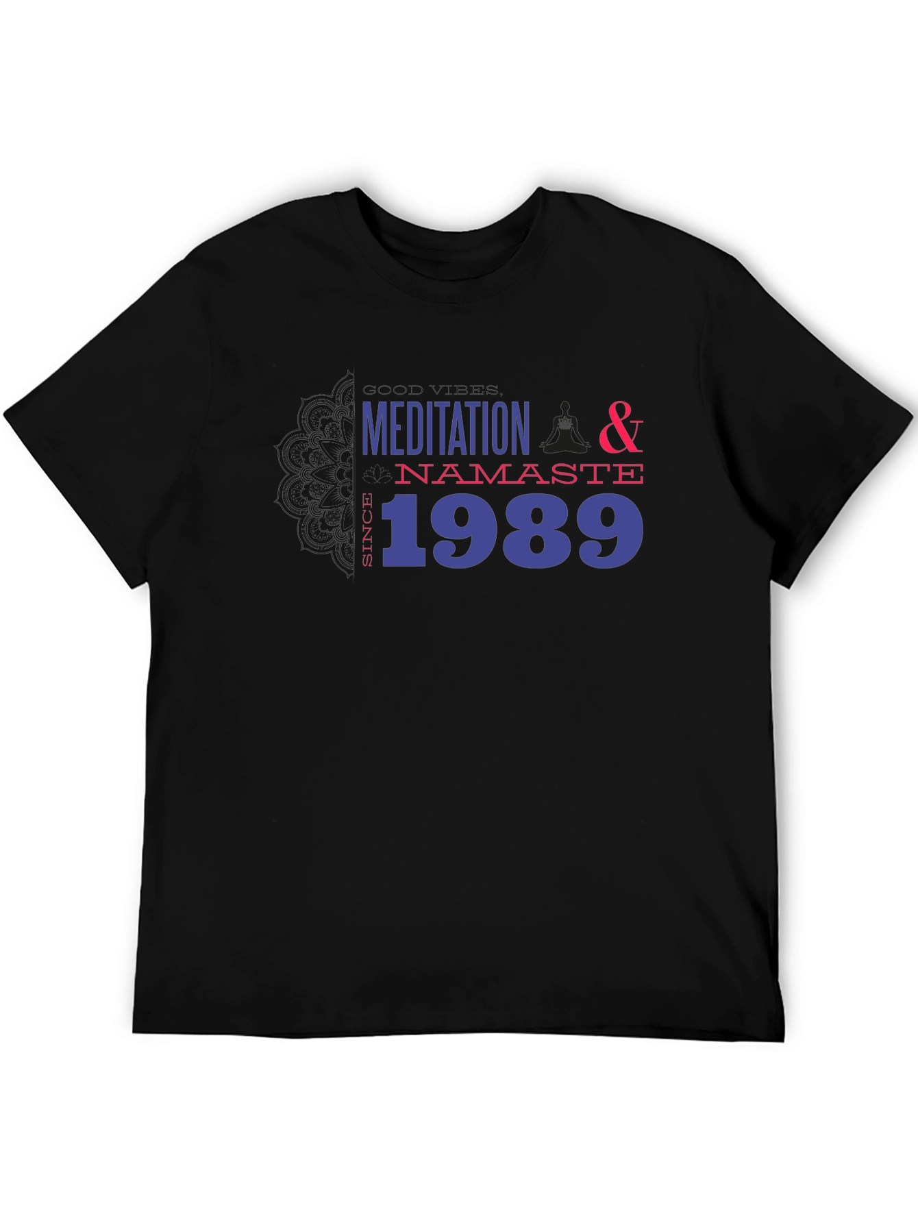 Meditation Namaste Since 1989 Graphic T-Shirt