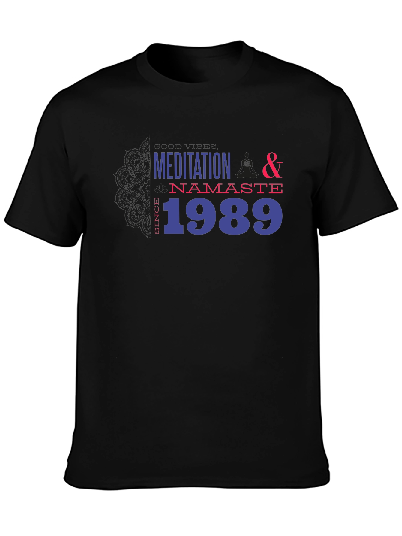 Meditation Namaste Since 1989 Graphic T-Shirt