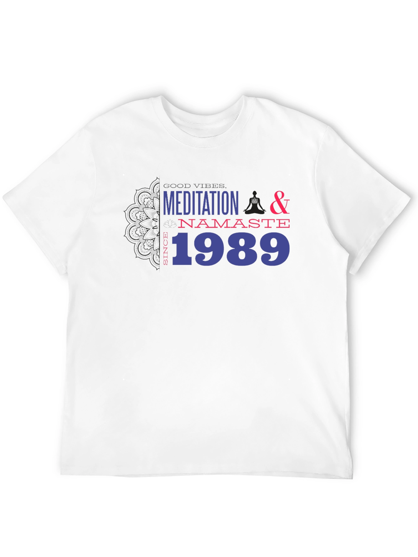 Meditation Namaste Since 1989 Graphic T-Shirt