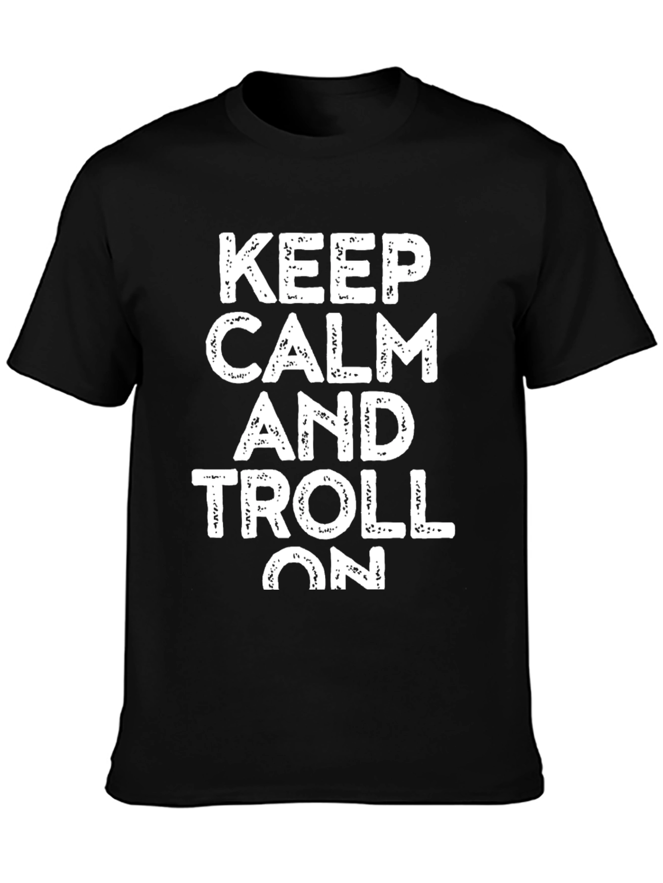 Keep Calm and Troll On Black T-Shirt
