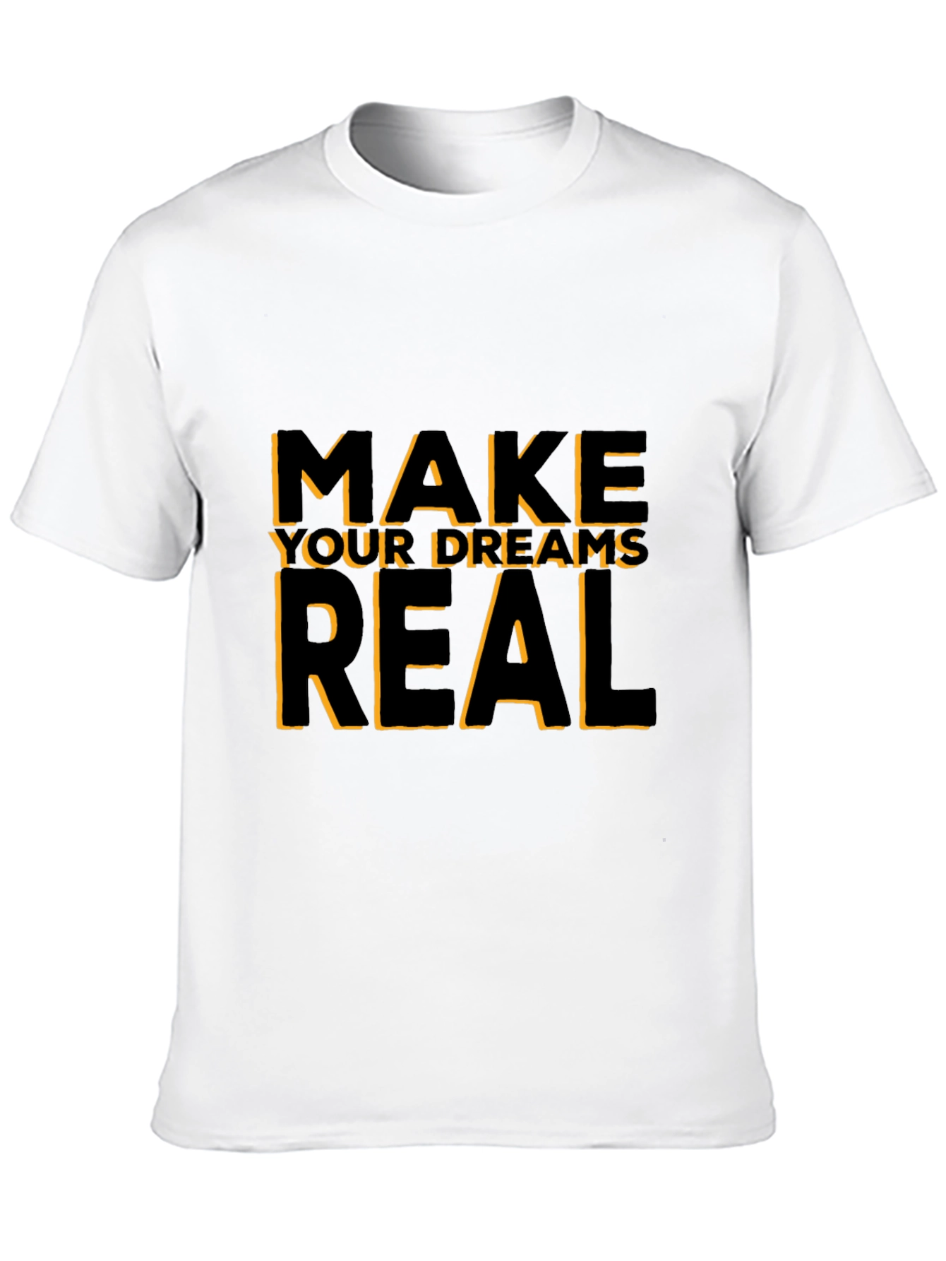 Motivational Black T-Shirt: Make Your Dreams Real