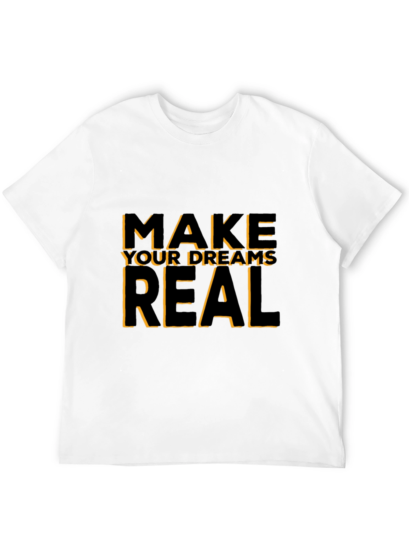 Motivational Black T-Shirt: Make Your Dreams Real