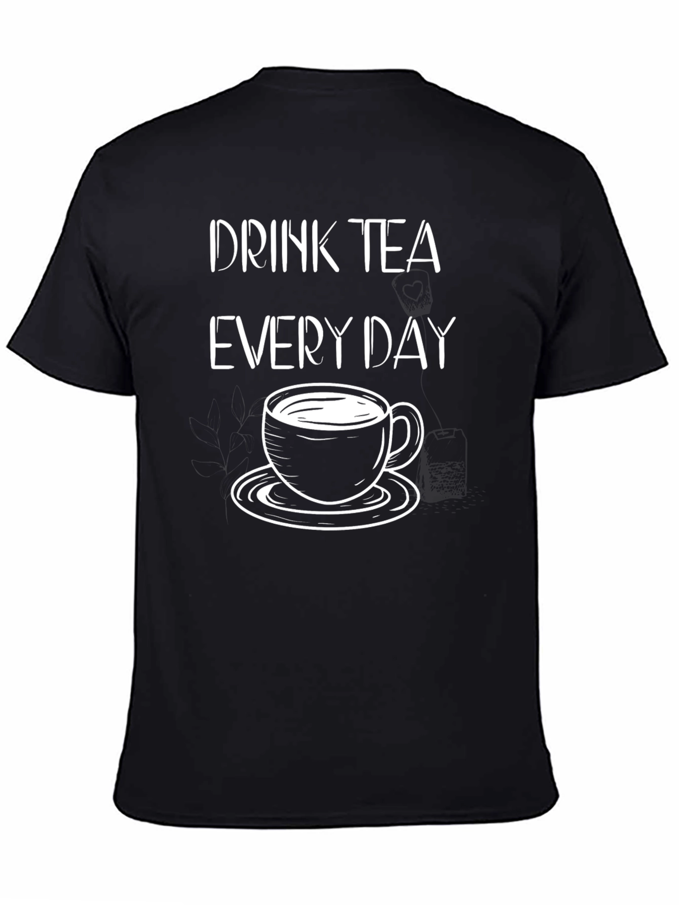Drink Tea Everyday Graphic Tee
