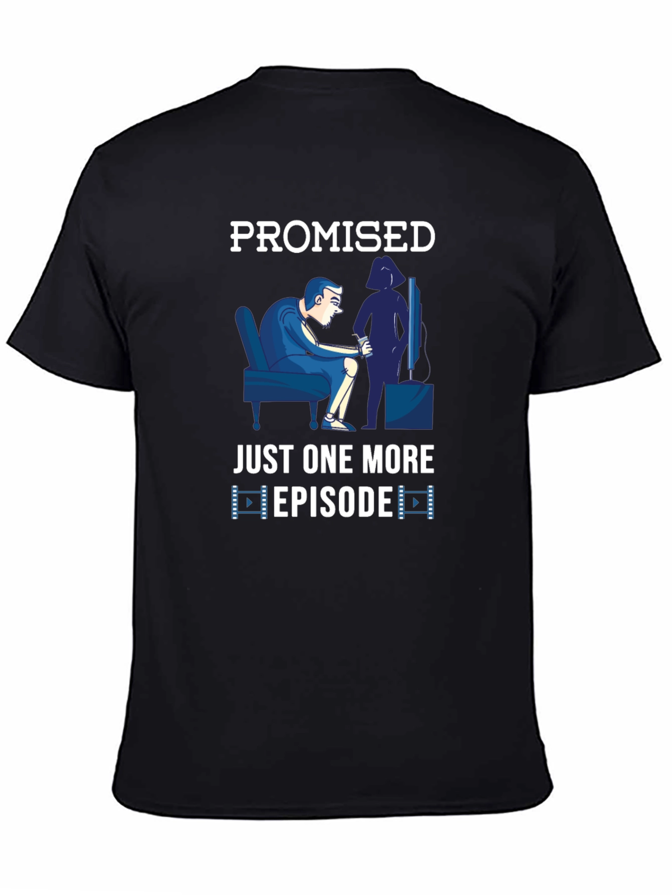 Promised Just One More Episode Graphic T-Shirt