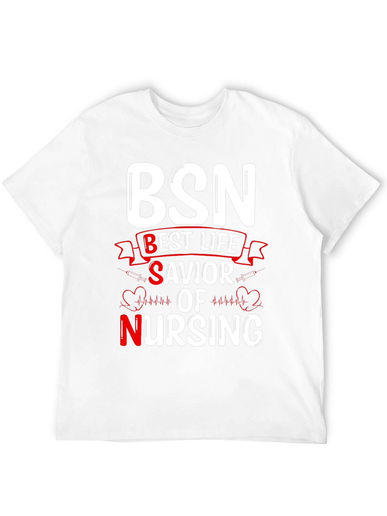 BSN Best Life Savior Nursing Graphic T-Shirt