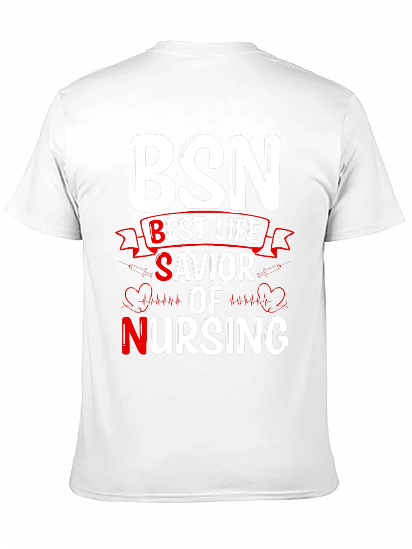 BSN Best Life Savior Nursing Graphic T-Shirt