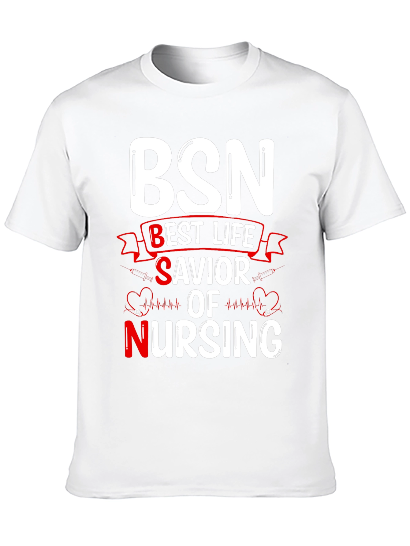 BSN Best Life Savior Nursing Graphic T-Shirt