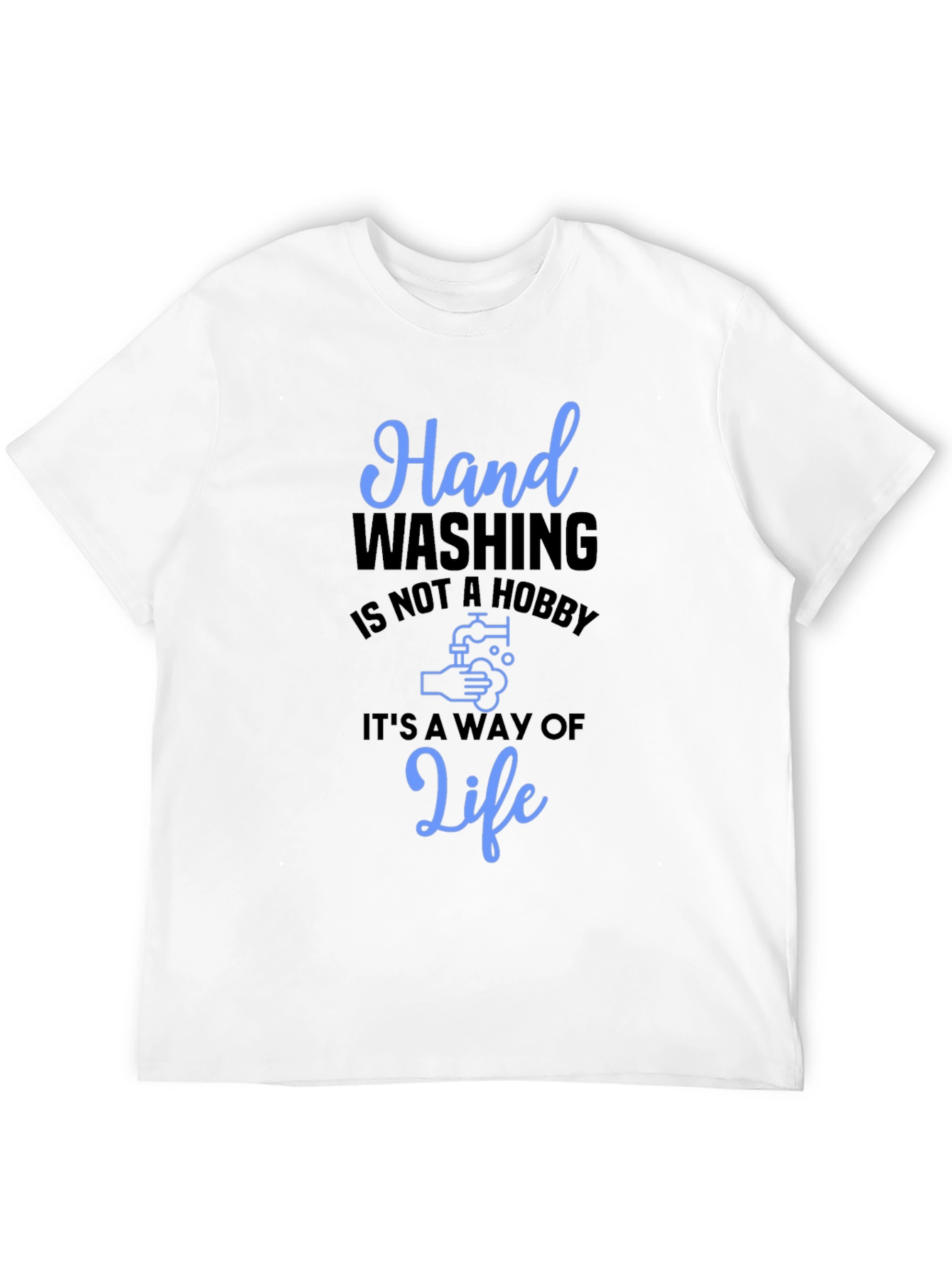 Hand Washing Is Not a Hobby Black T-Shirt