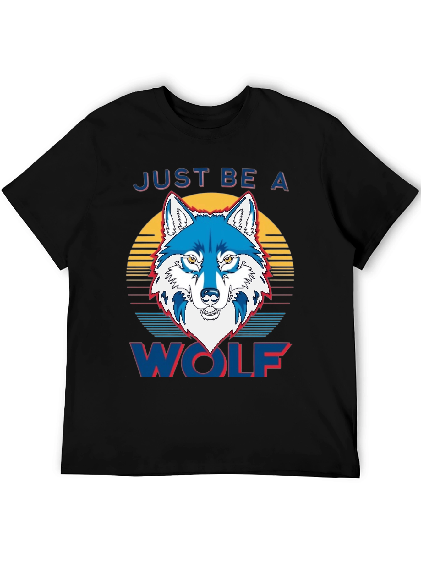 Just Be a Wolf Graphic Print T-Shirt