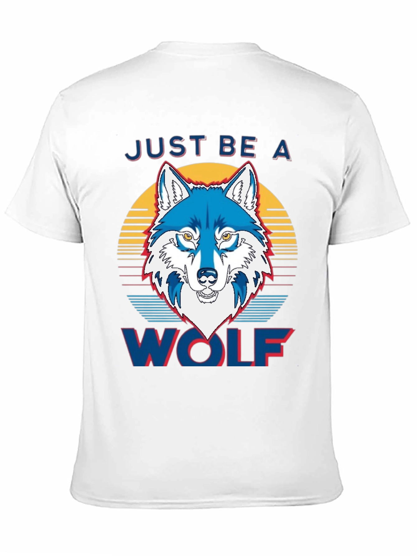 Just Be a Wolf Graphic Print T-Shirt
