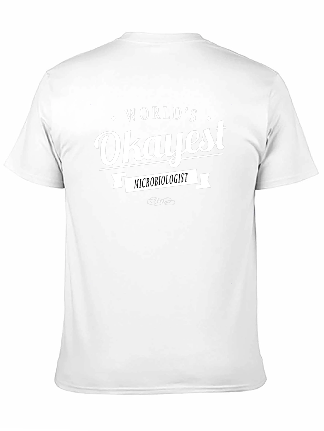 Okayest Microbiologist T-Shirt - Funny Science Tee