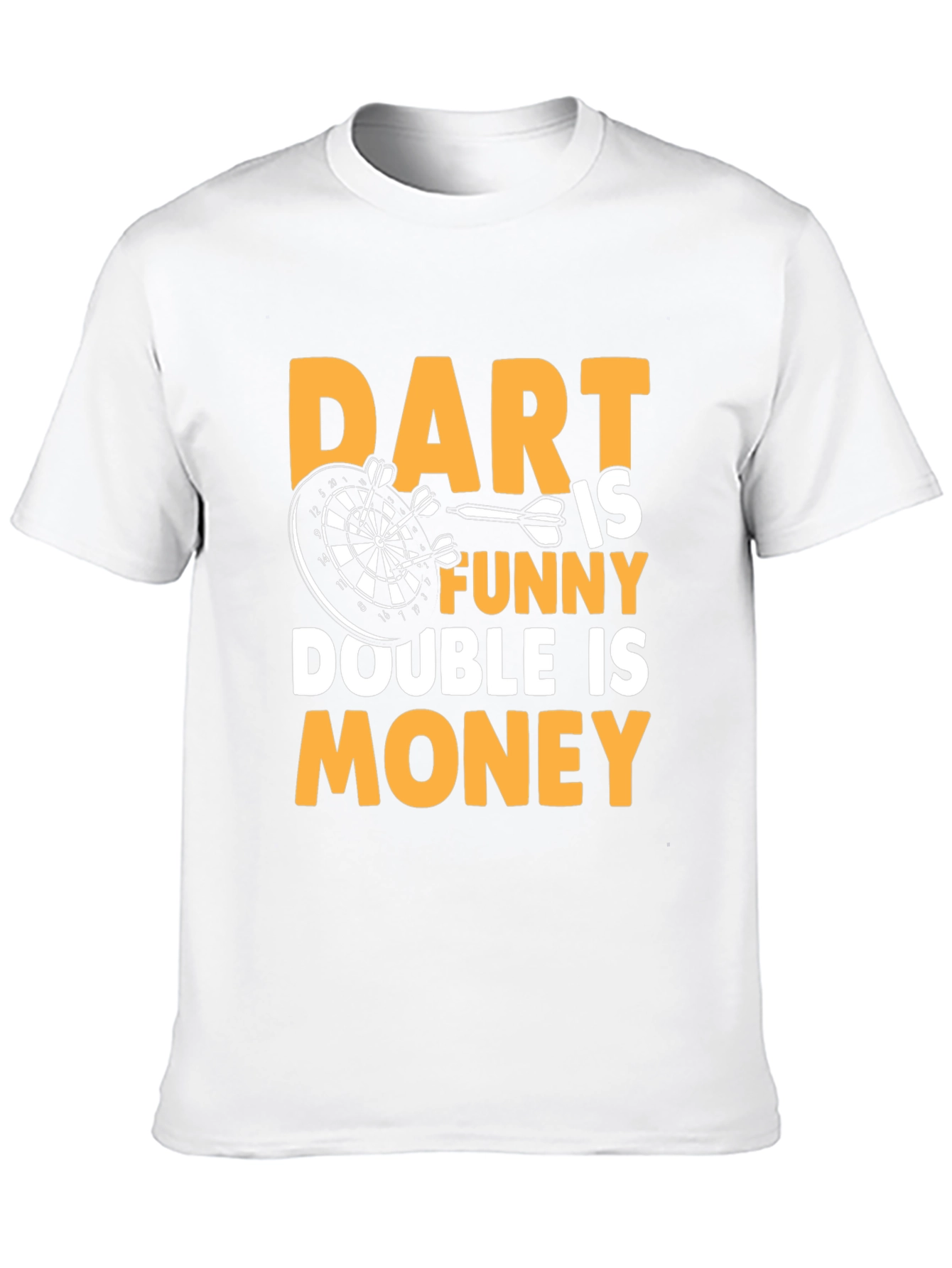 Dart is Funny T-Shirt - Double is Money