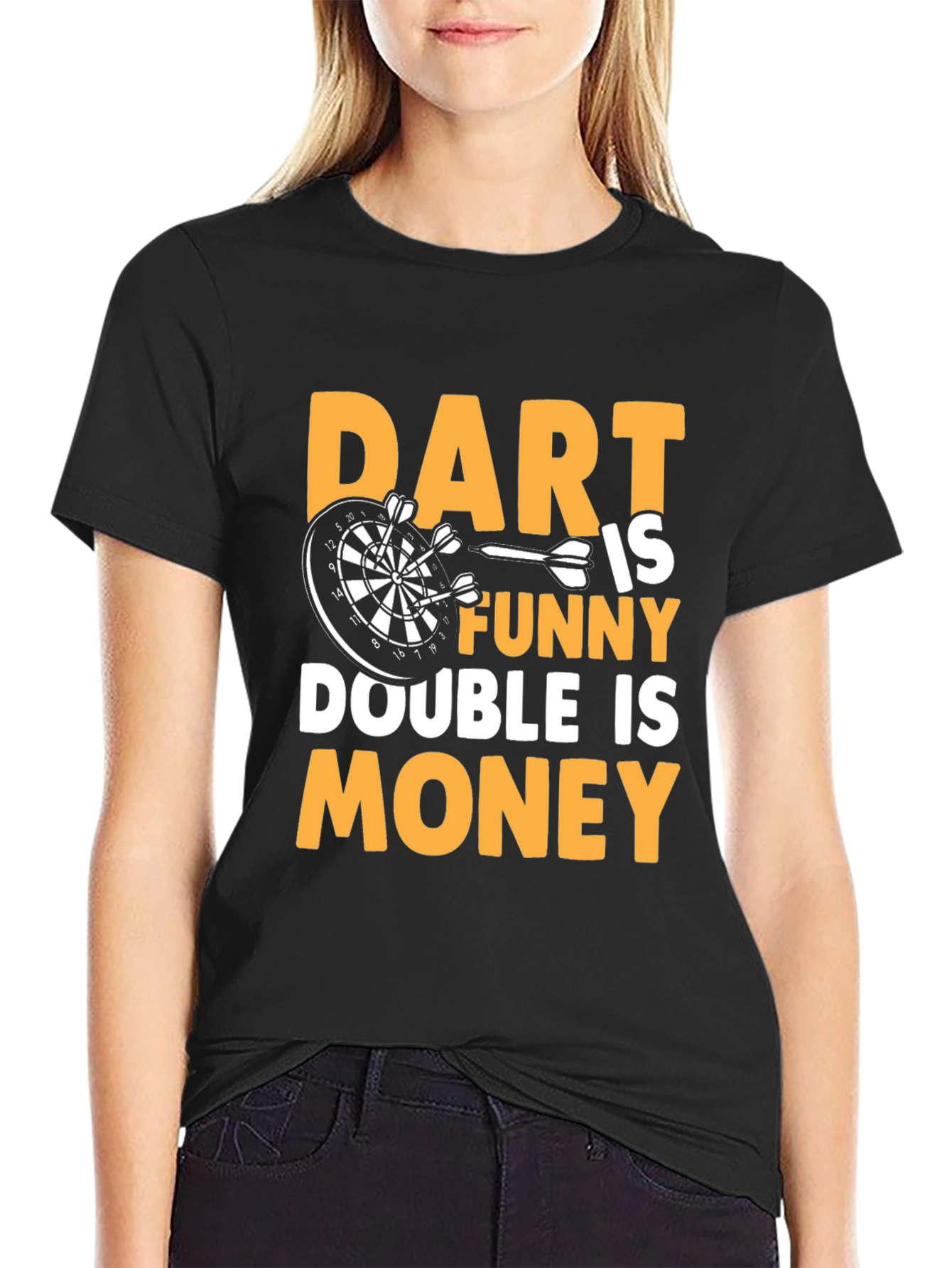 Dart is Funny T-Shirt - Double is Money