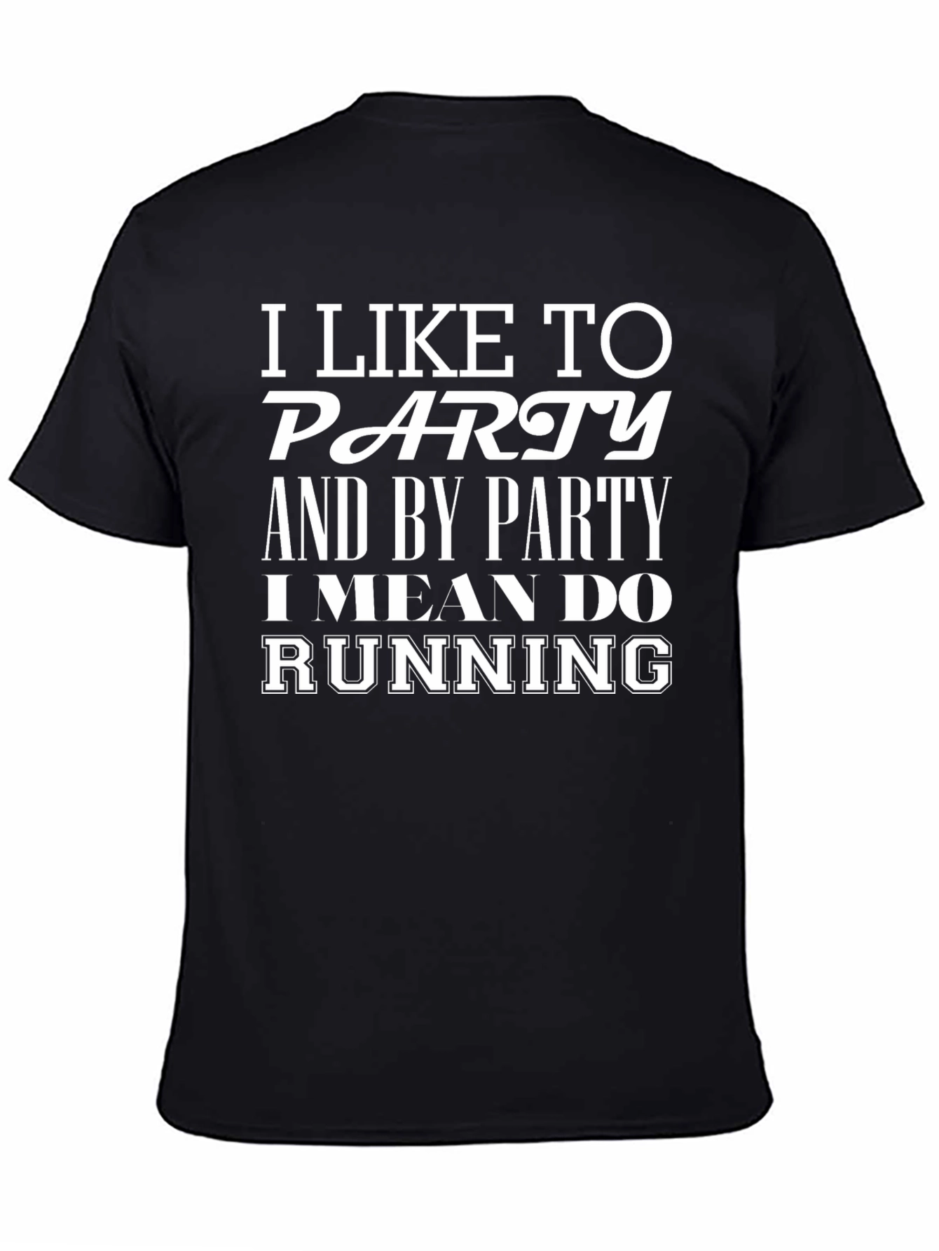 Funny Running T-Shirt: I Like To Party