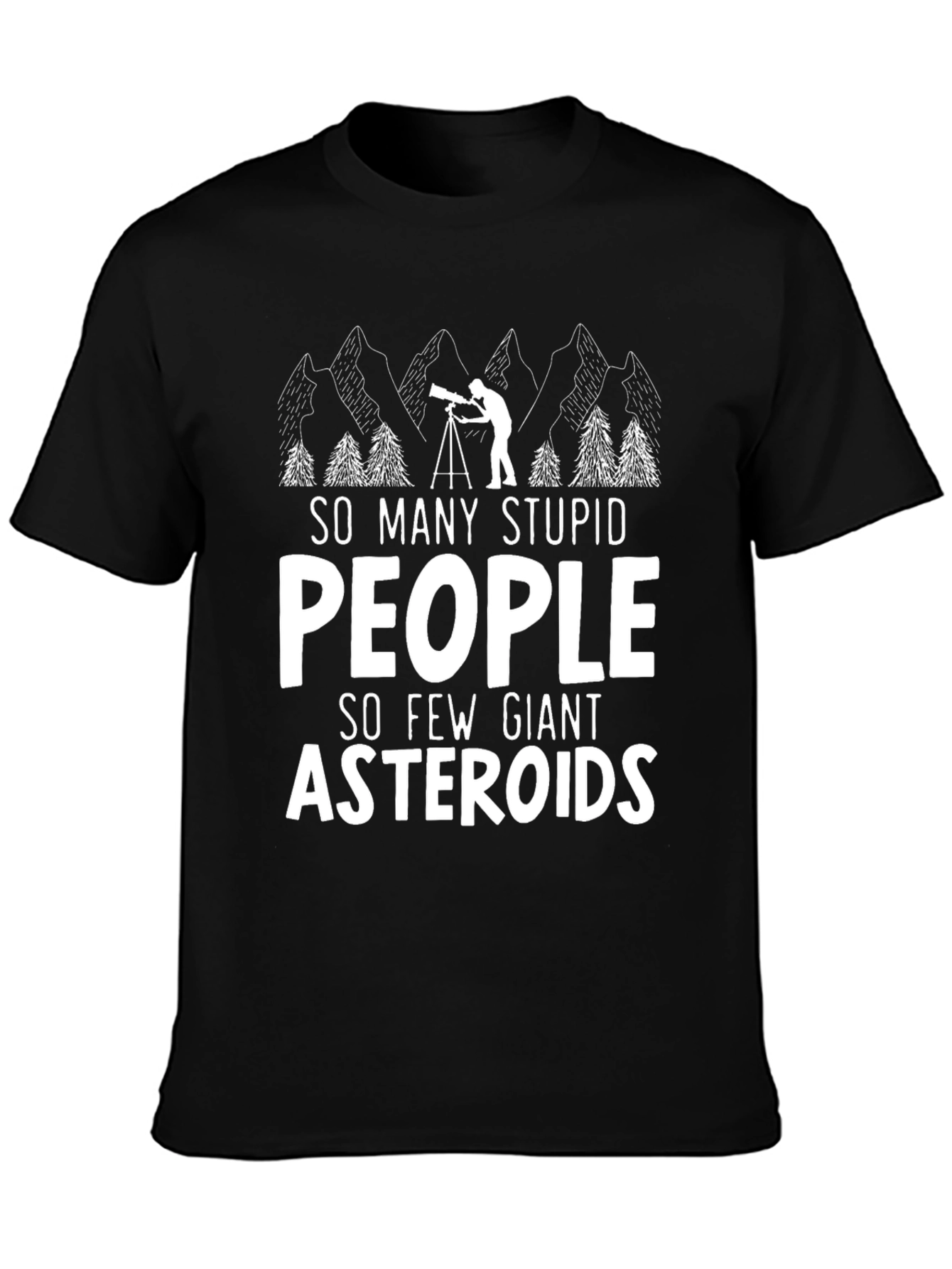 Stupid People Giant Asteroids Black Humor Graphic Tee
