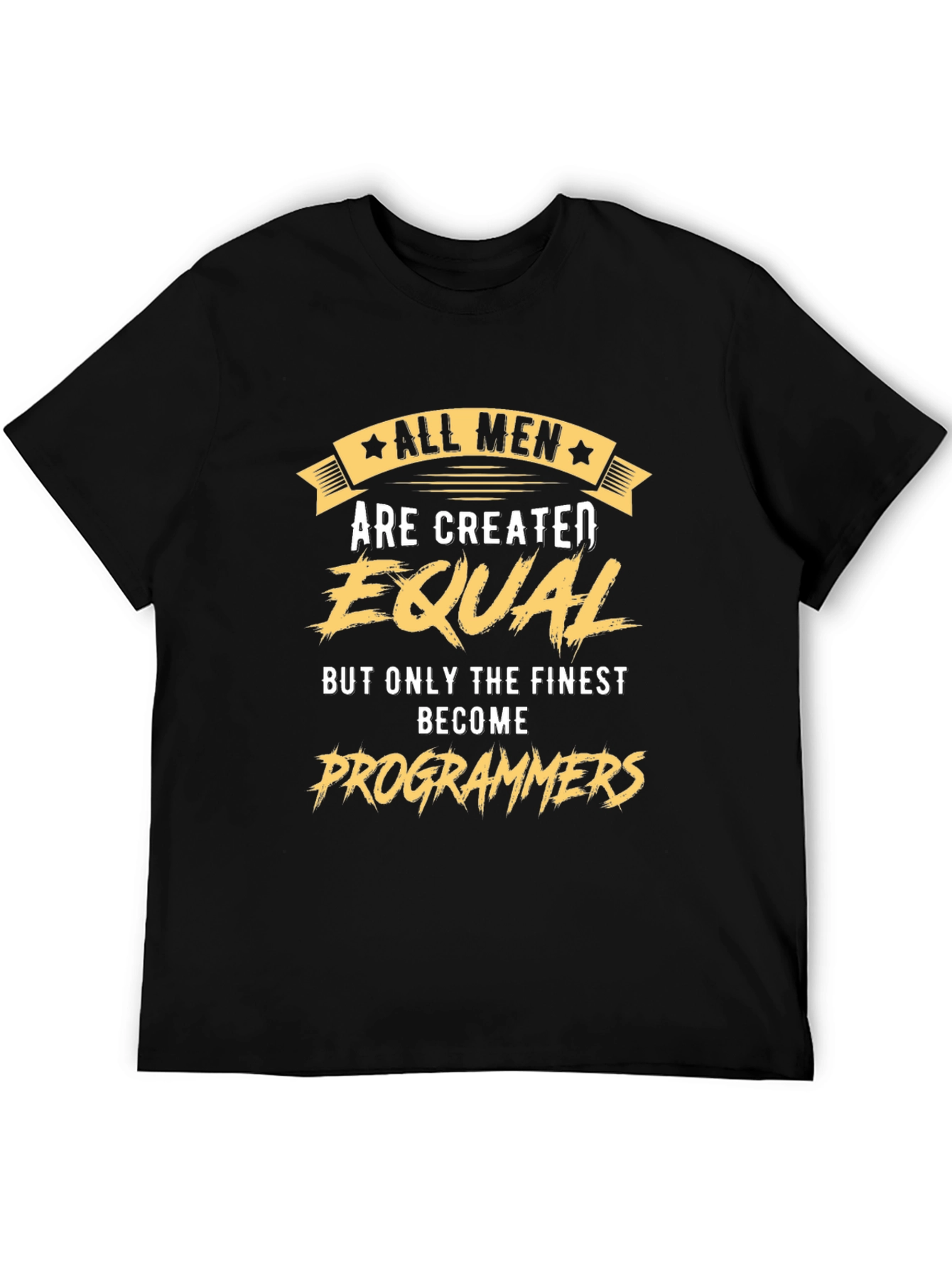 All Men Are Created Equal Programmer T-Shirt