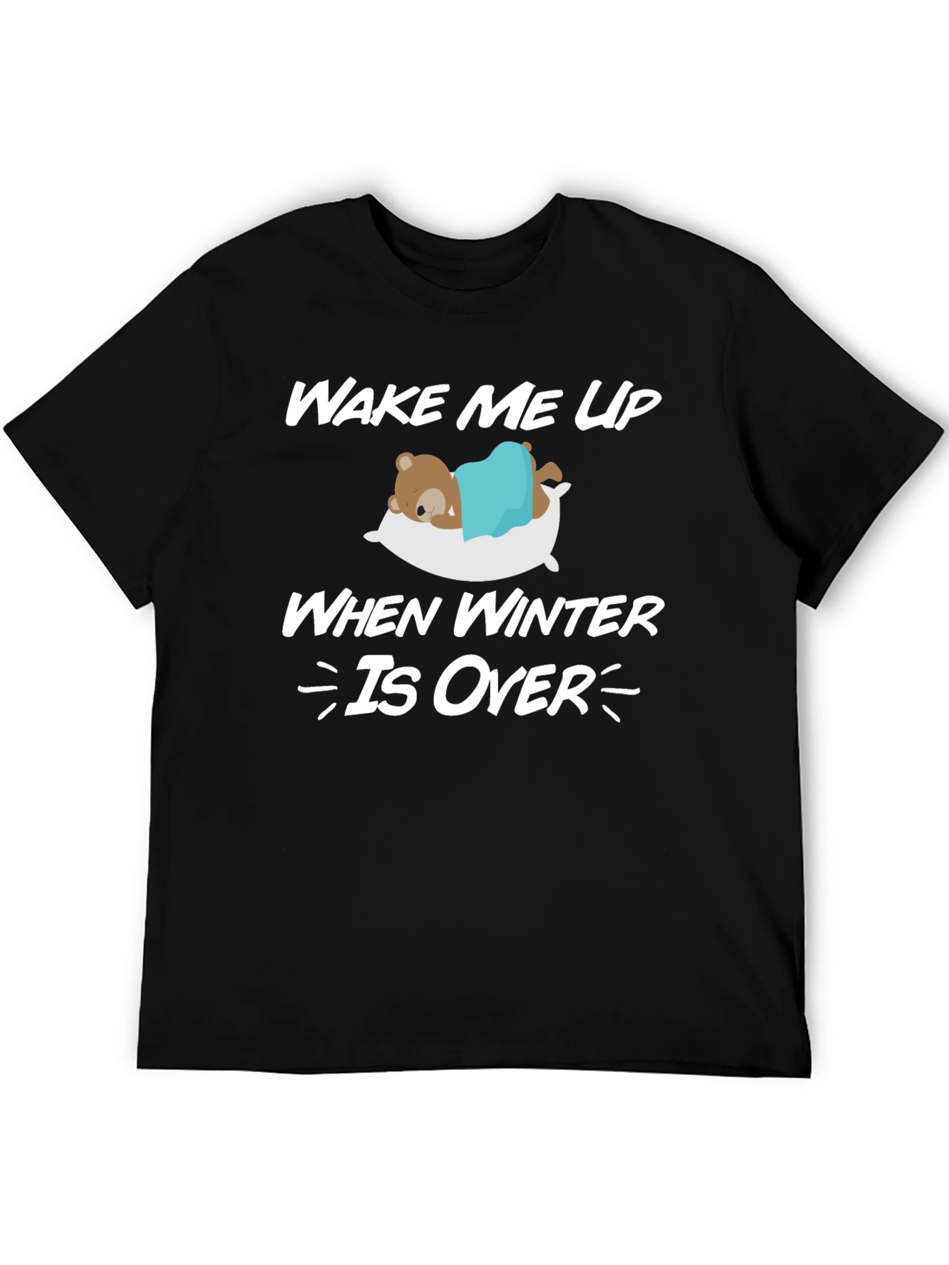 Wake Me Up When Winter Is Over T-Shirt