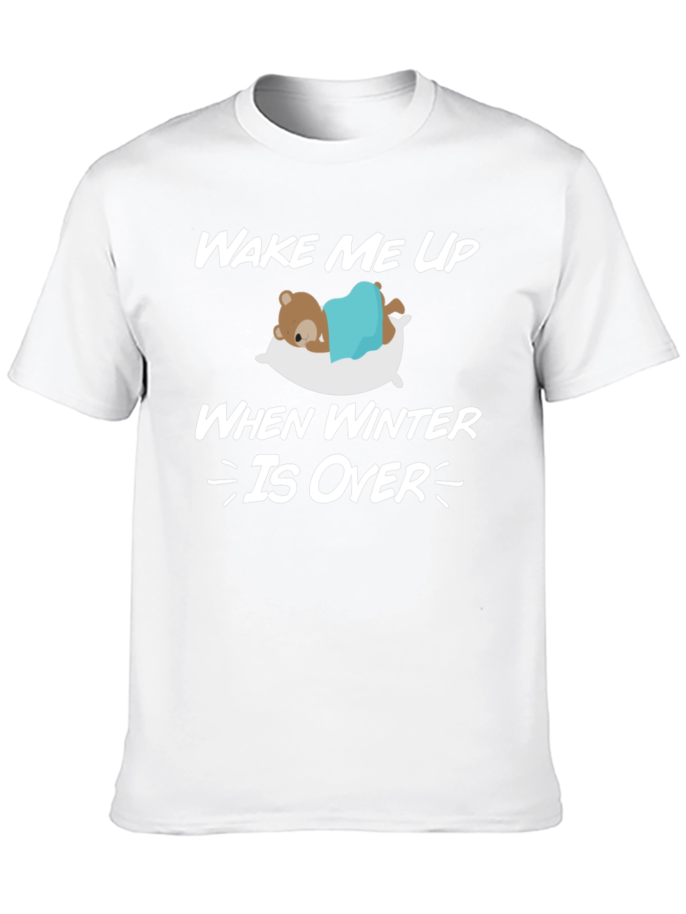 Wake Me Up When Winter Is Over T-Shirt