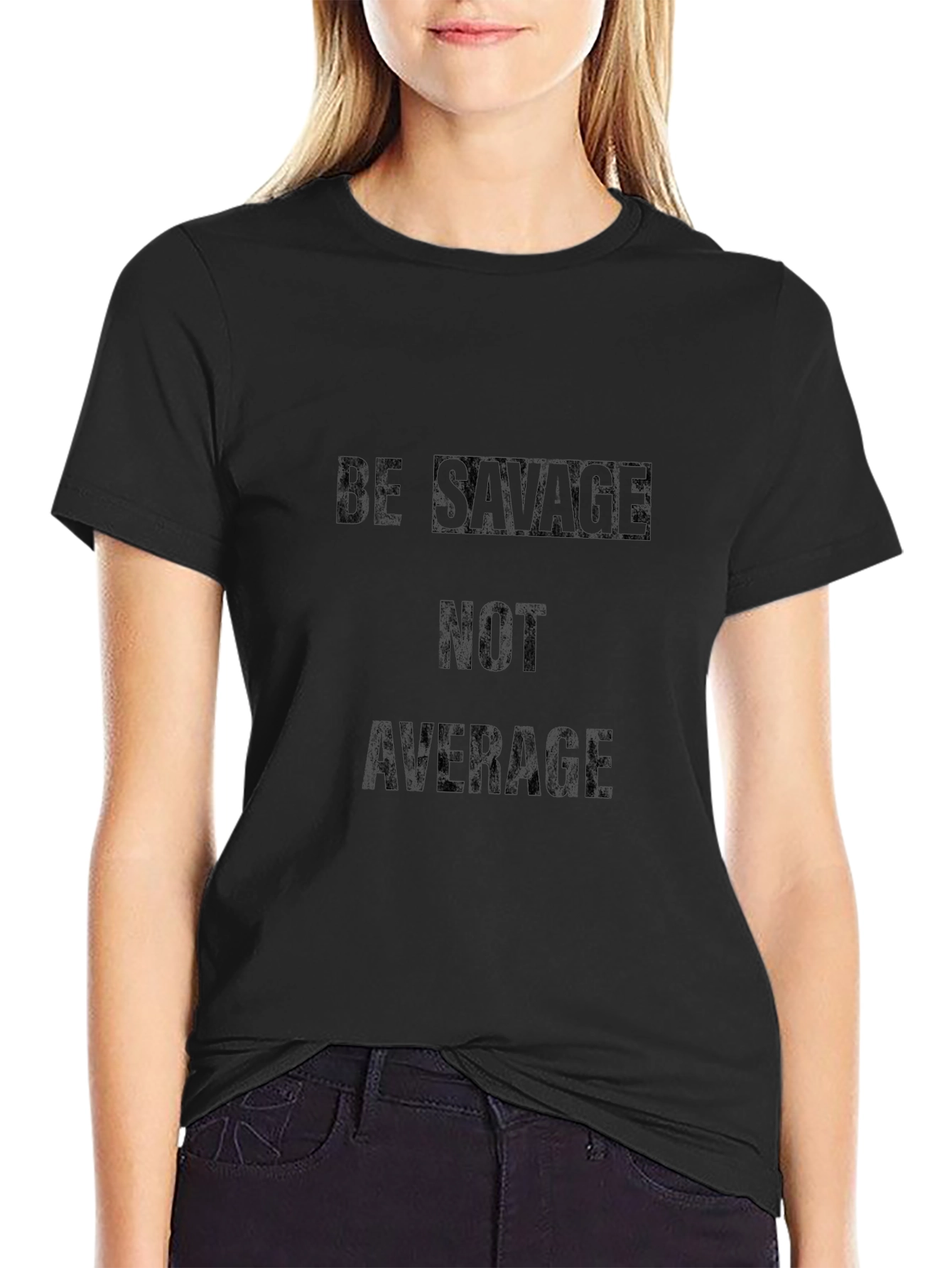 Be Savage Not Average Black Graphic Tee