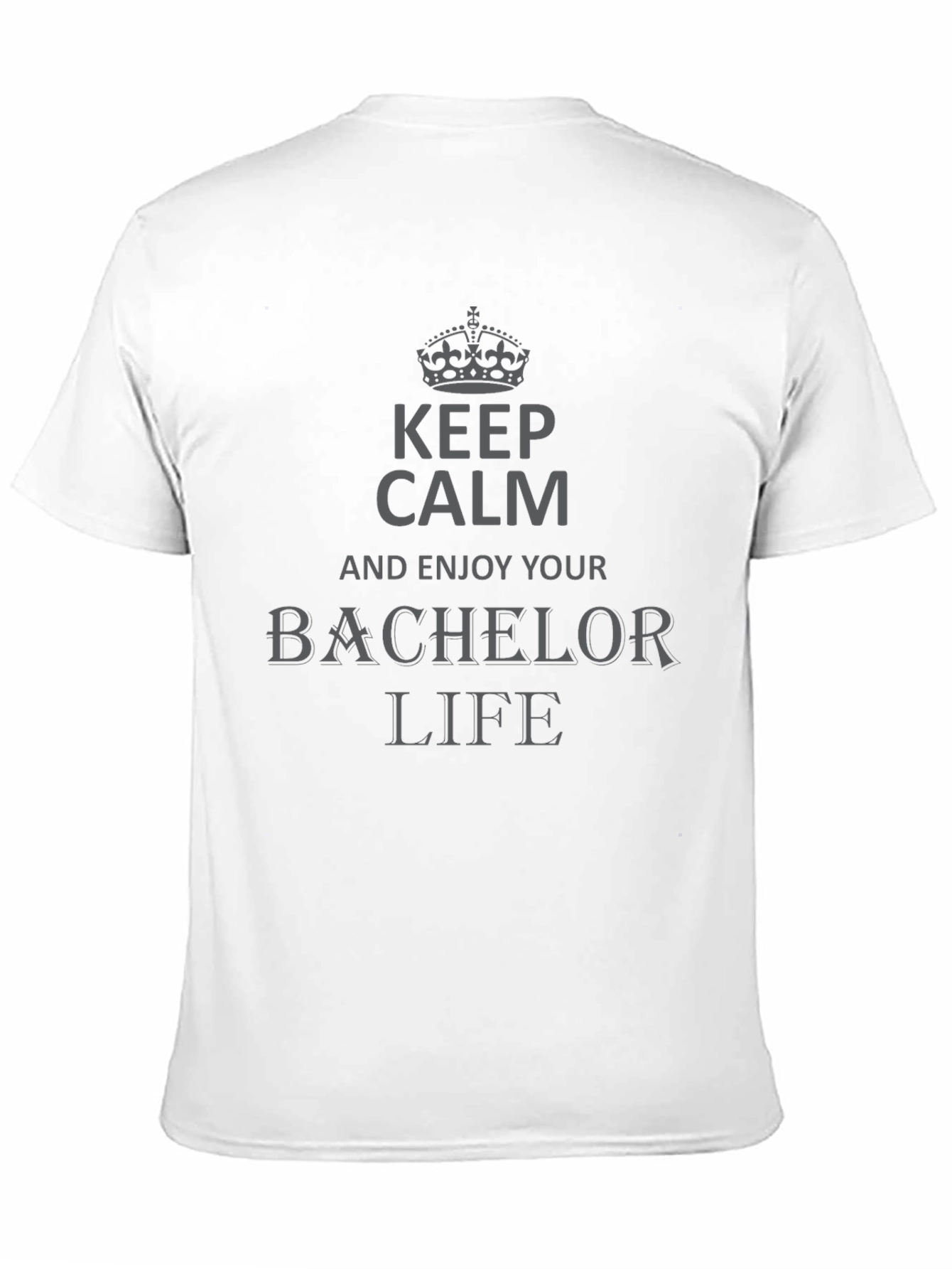 Bachelor Life Keep Calm T-Shirt