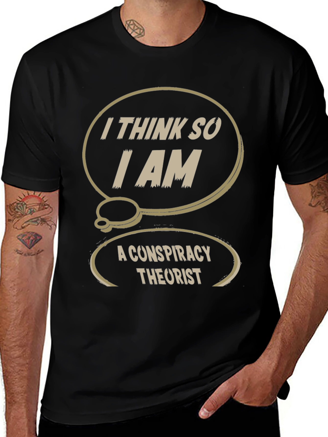 Conspiracy Theorist T-Shirt: I Think So I Am