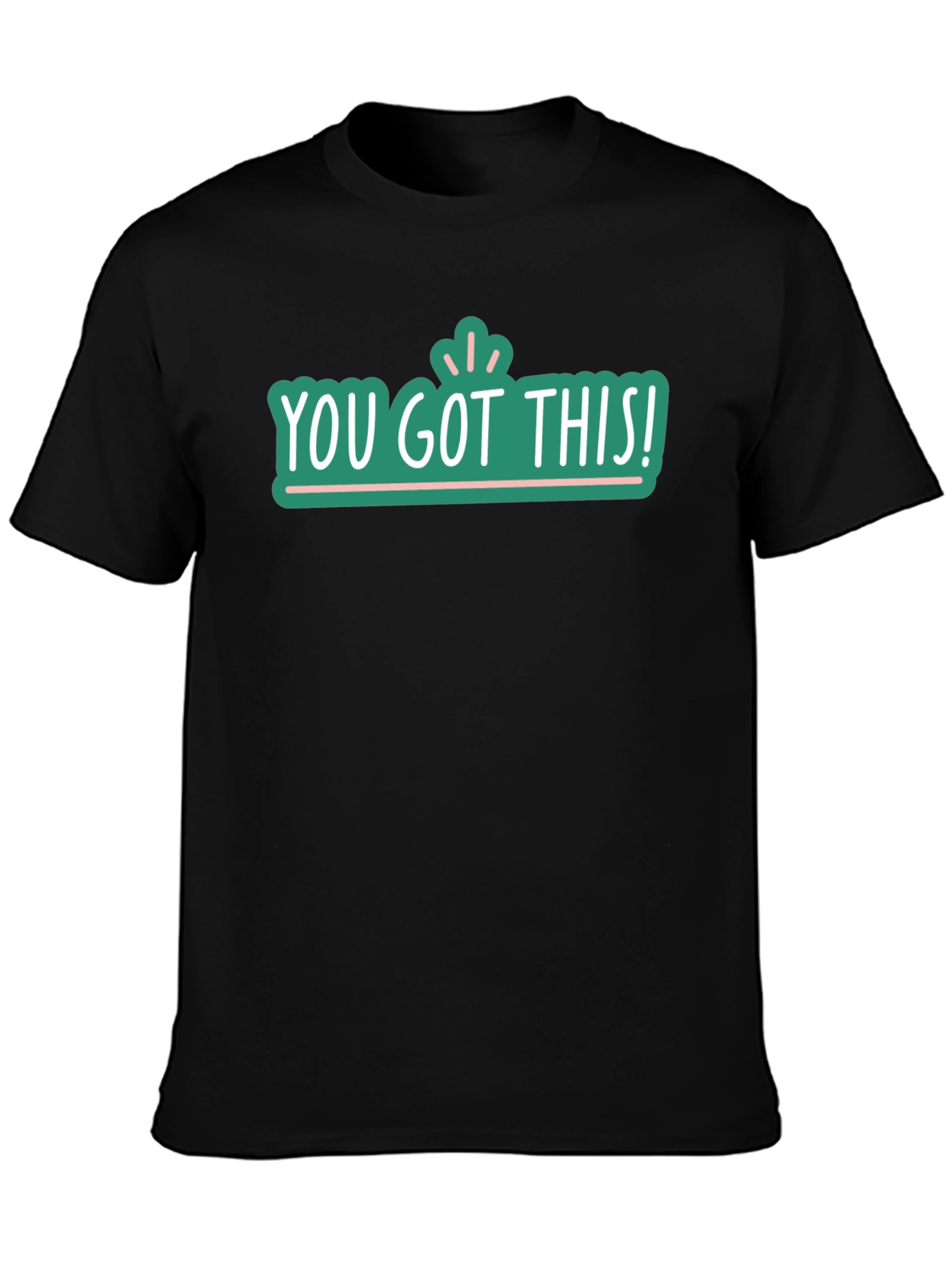 You Got This! Graphic Tee - Motivational Black T-Shirt