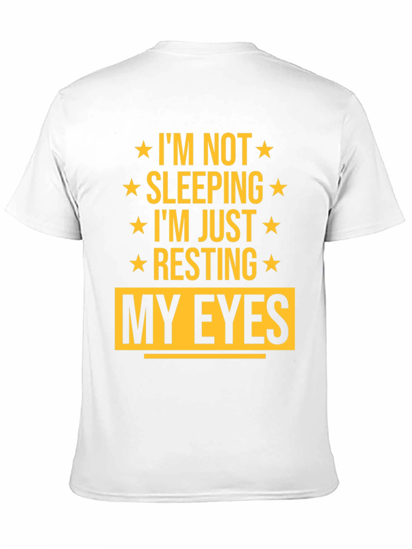 Im Not Sleeping Im Just Resting My Eyes T-Shirt