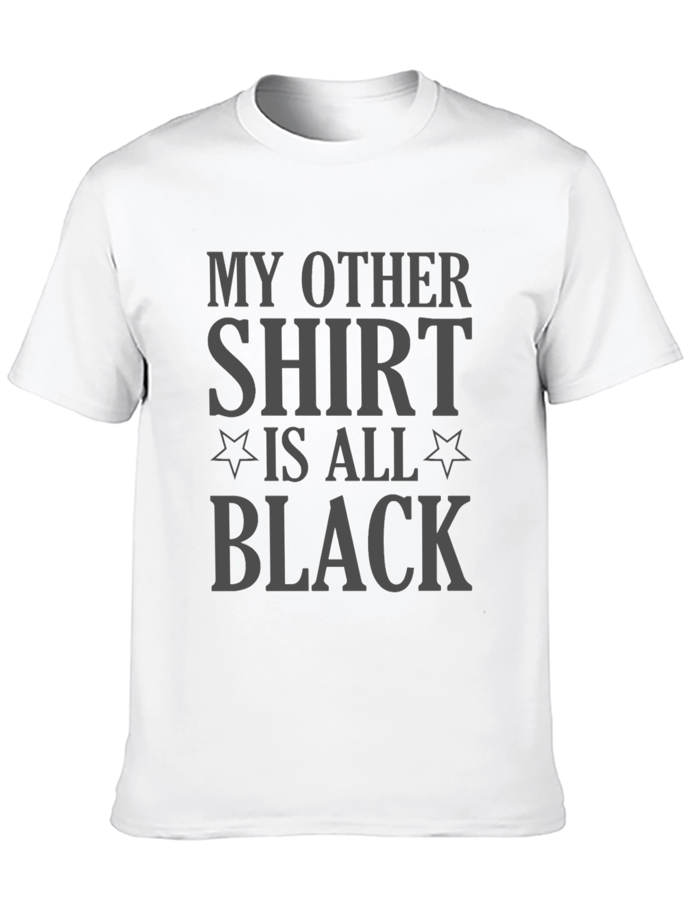 My Other Shirt is All Black Graphic Tee