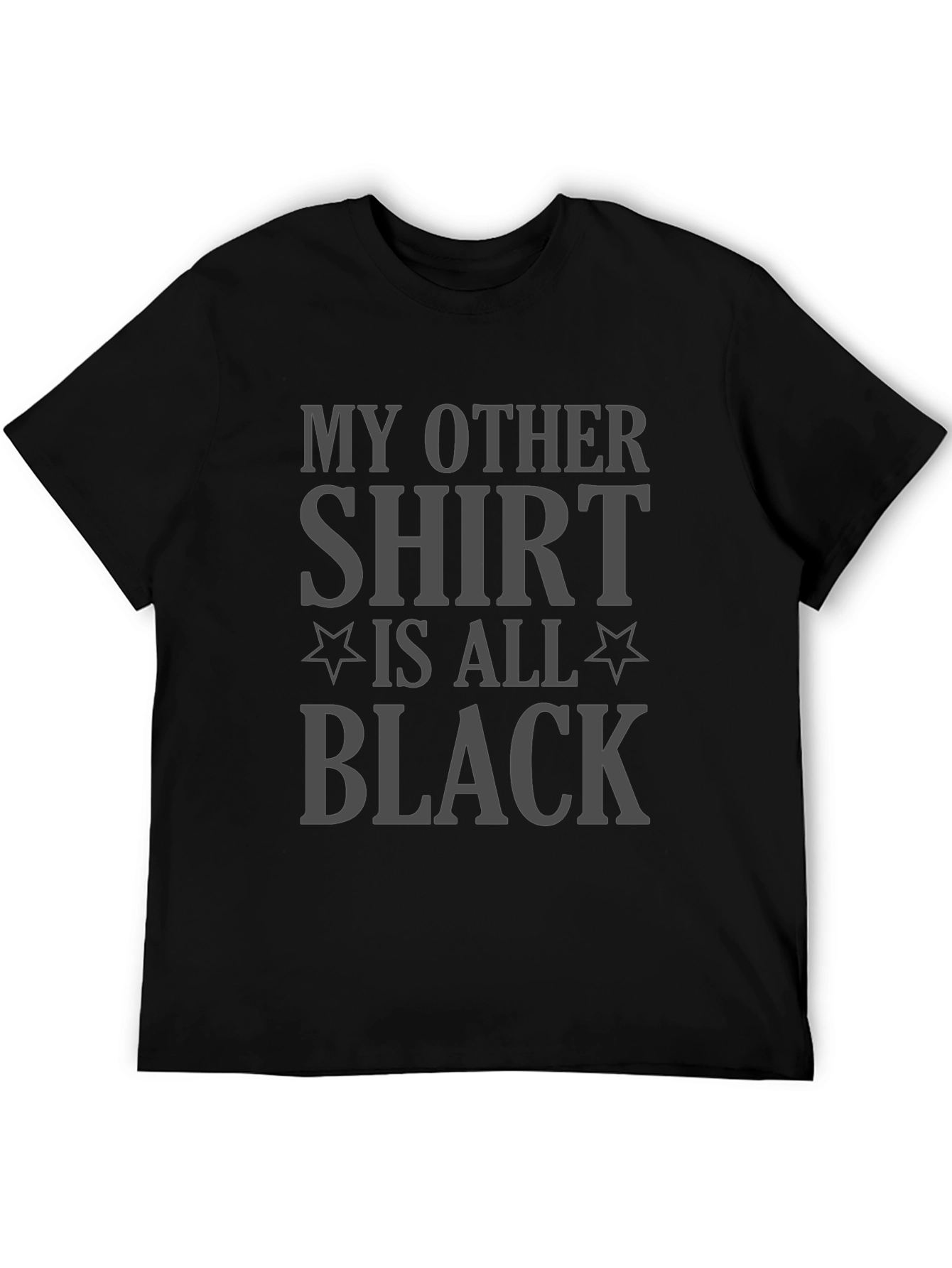 My Other Shirt is All Black Graphic Tee