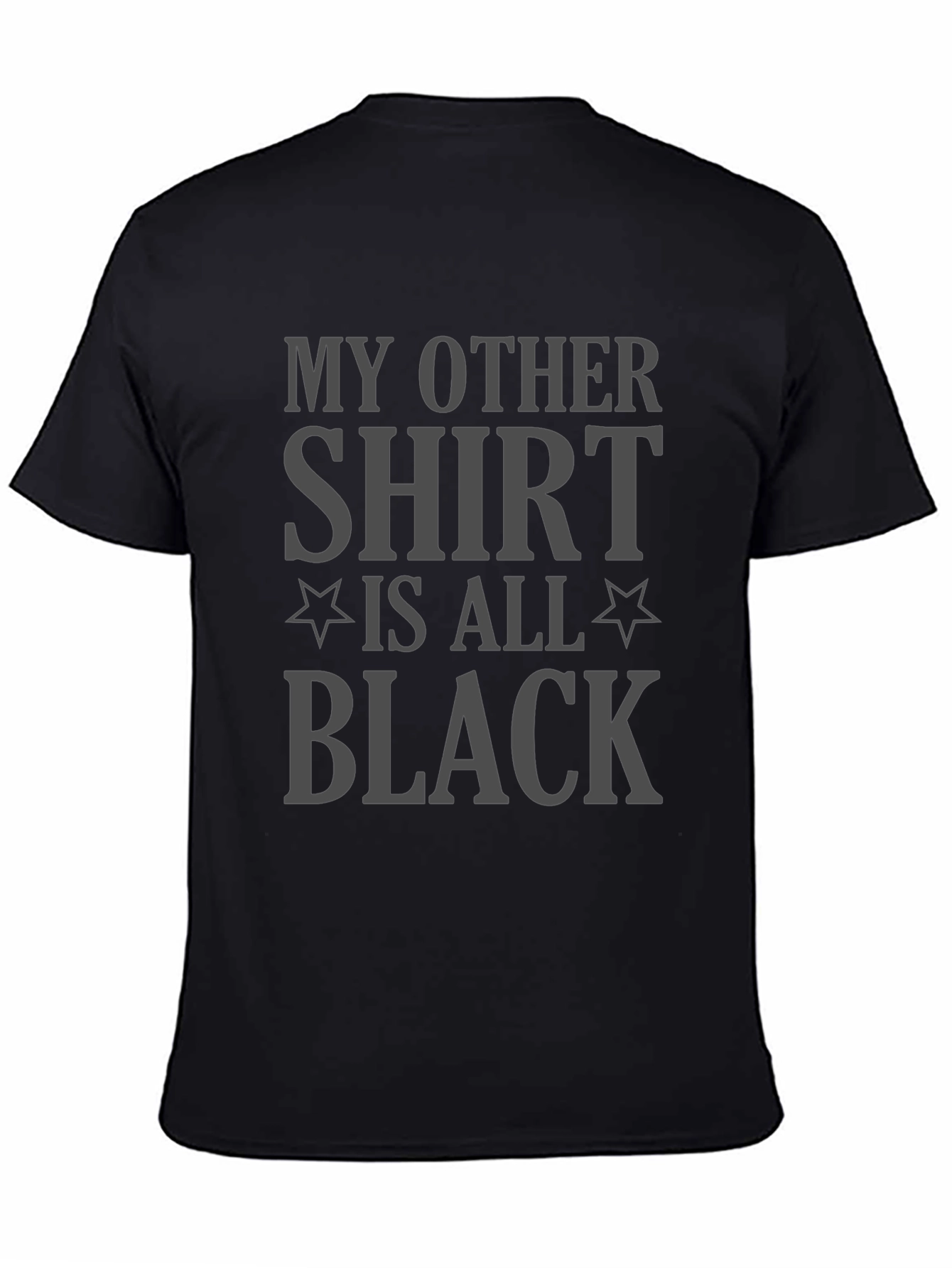 My Other Shirt is All Black Graphic Tee