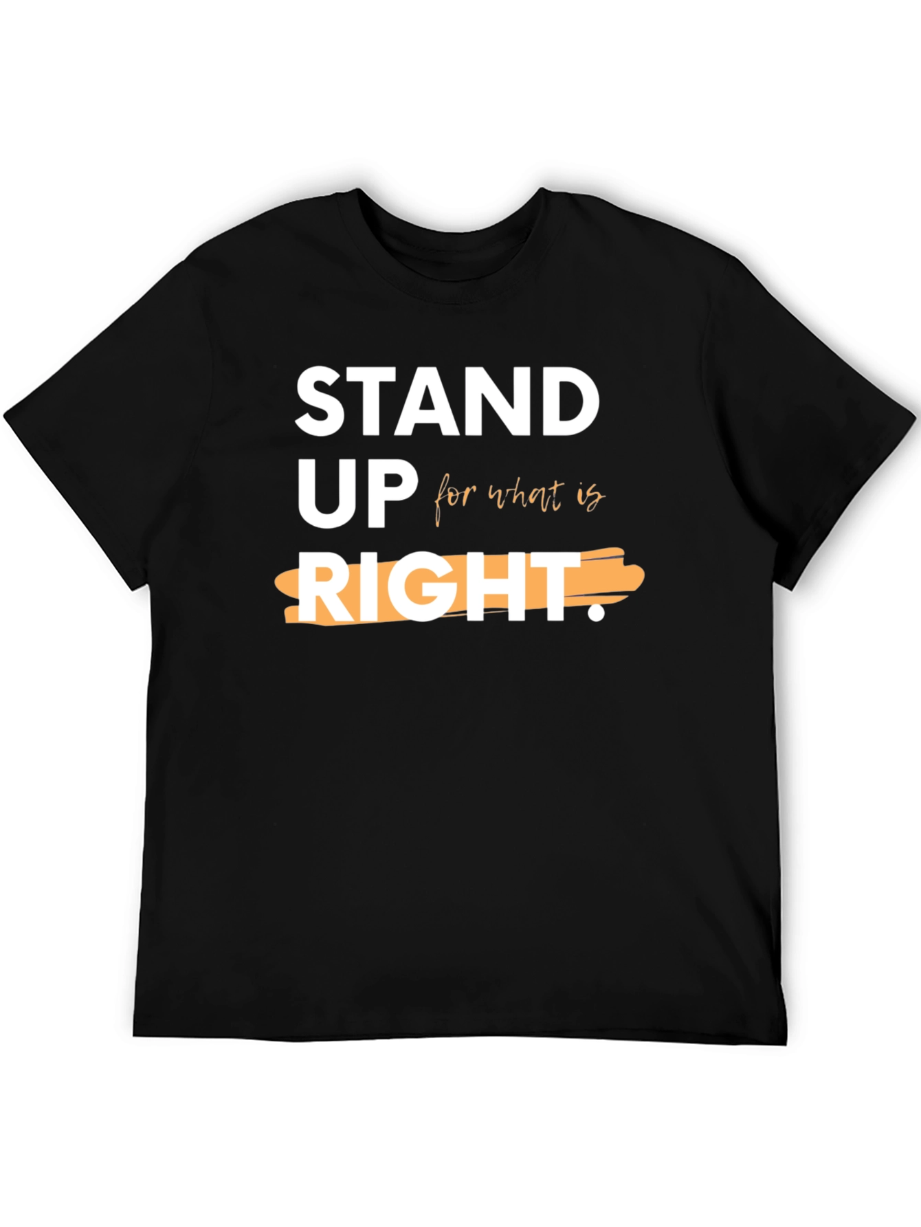 Stand Up For What Is Right Black T-Shirt