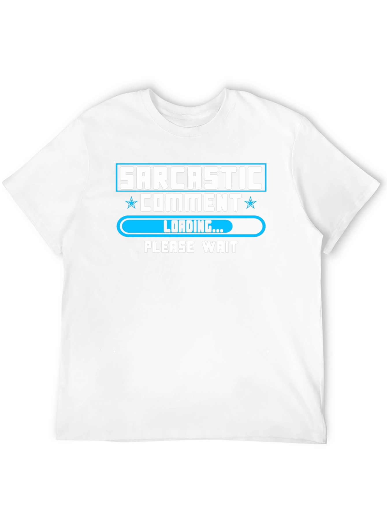 Sarcastic Comment Loading Funny Graphic T-Shirt