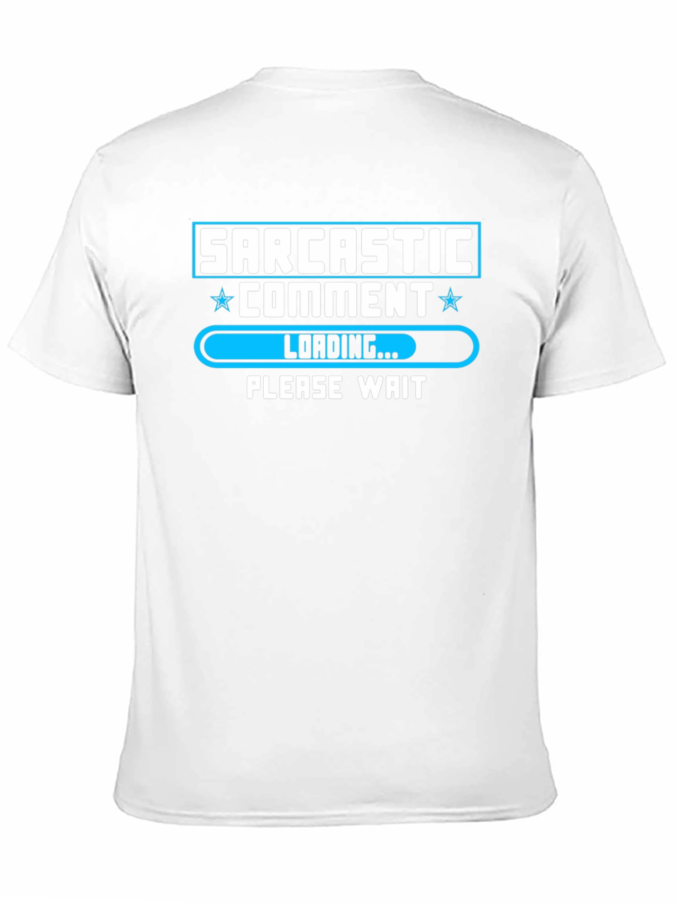 Sarcastic Comment Loading Funny Graphic T-Shirt