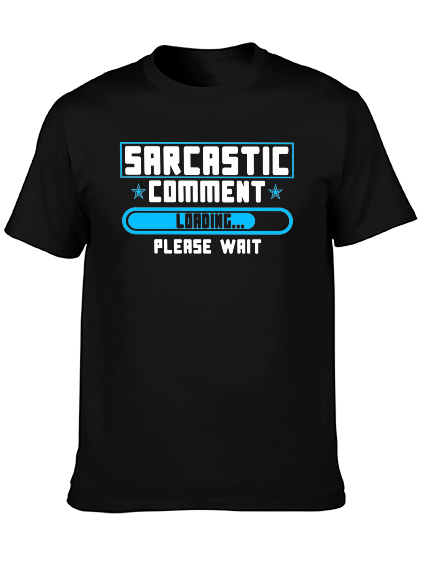 Sarcastic Comment Loading Funny Graphic T-Shirt