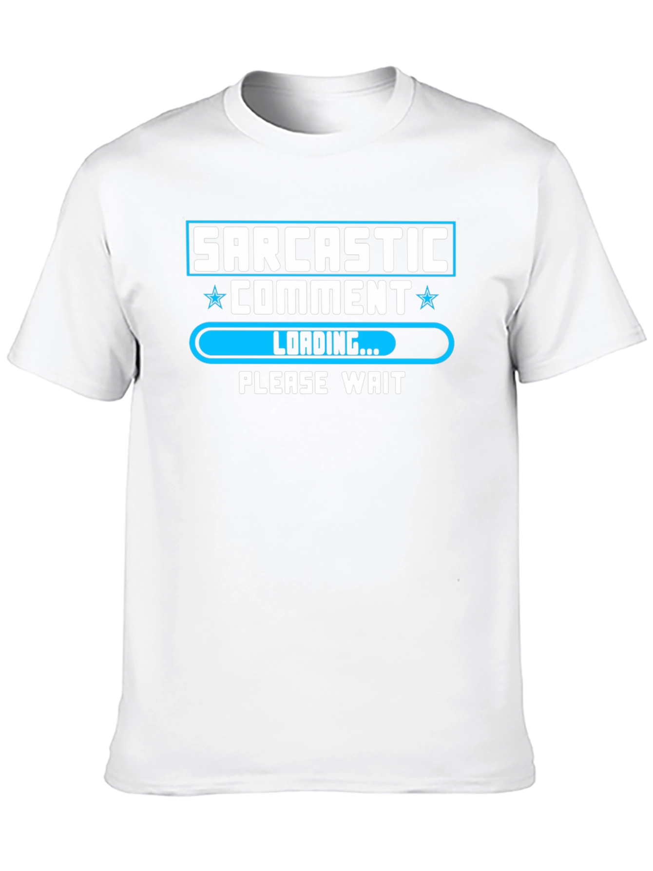 Sarcastic Comment Loading Funny Graphic T-Shirt