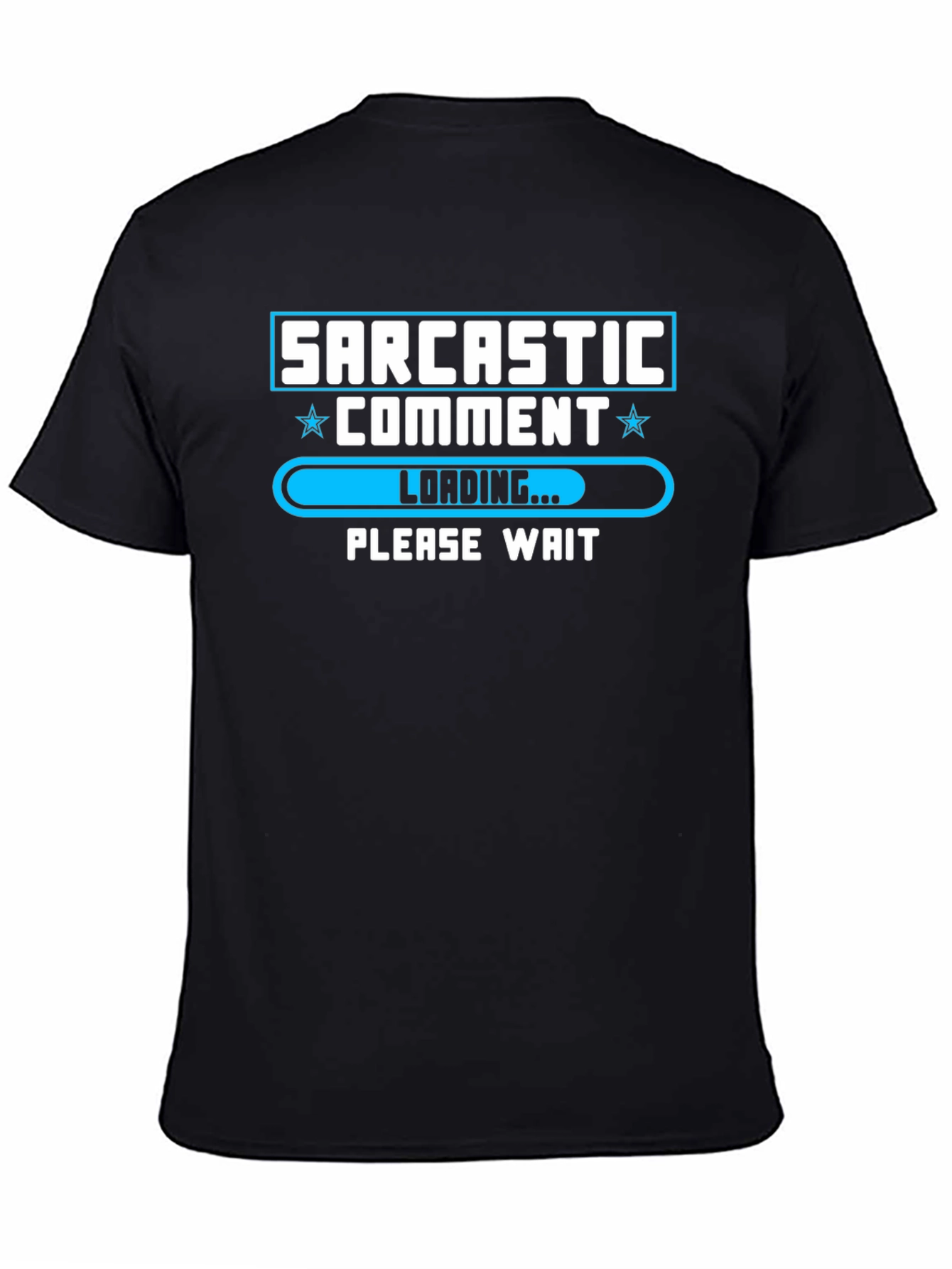 Sarcastic Comment Loading Funny Graphic T-Shirt