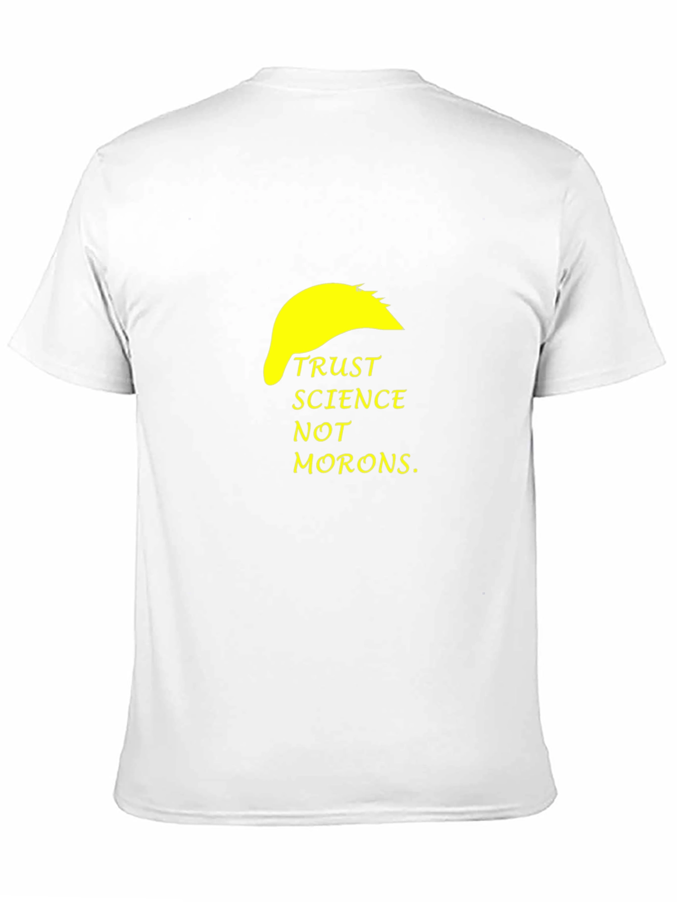 Trust Science Not Morons T-Shirt