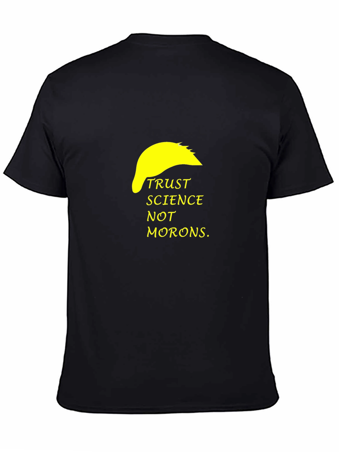 Trust Science Not Morons T-Shirt