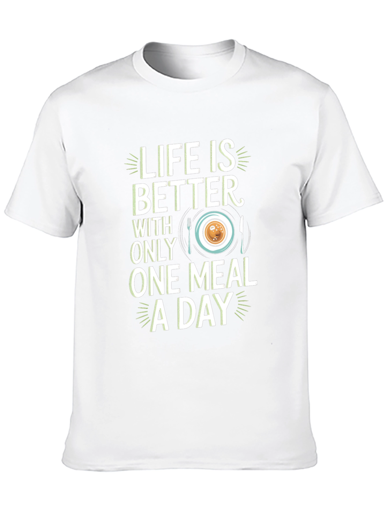 Life Is Better One Meal A Day Graphic Tee